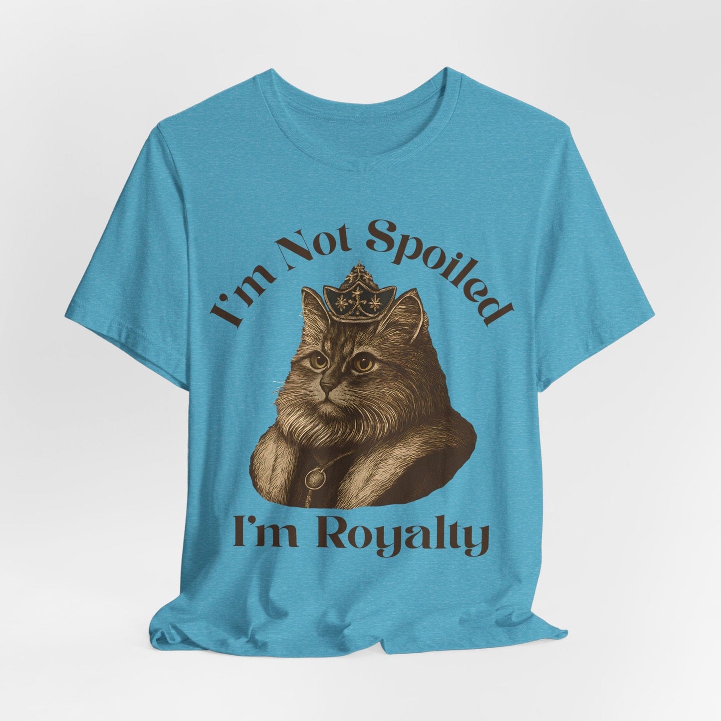 I'm Not Spoiled, I'm Royalty – Regal Cat T-Shirt