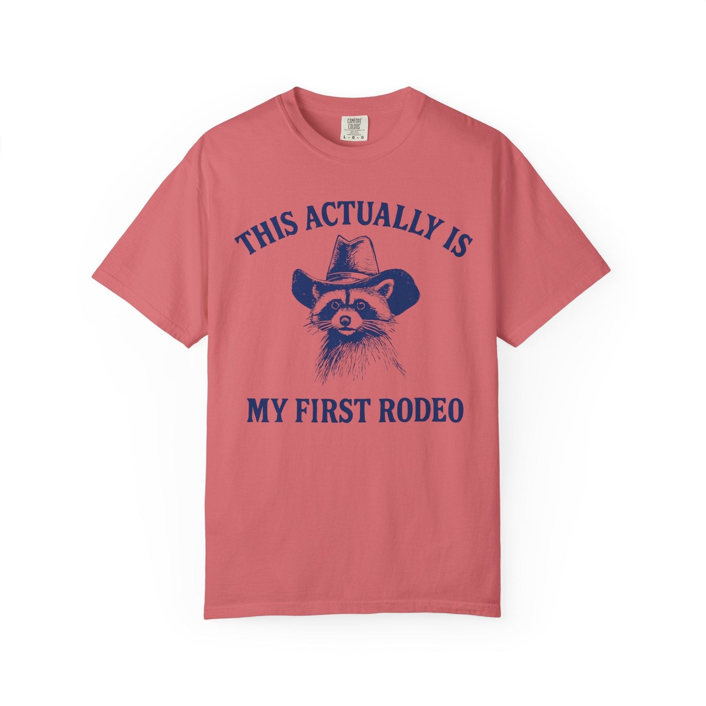 This Actually Is My First Rodeo – Cowboy Raccoon Tee