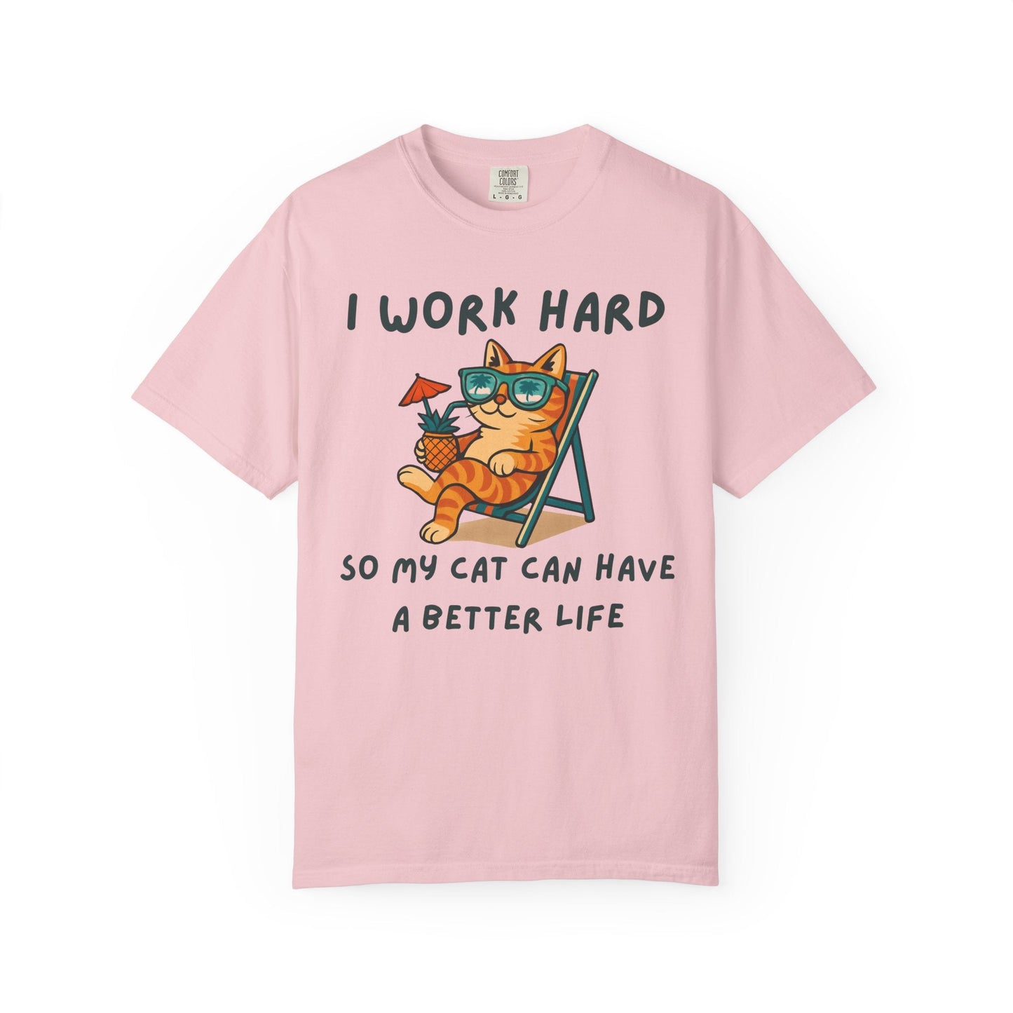 I Work Hard So My Cat Can Have a Better Life – Funny Cat Lover T-Shirt