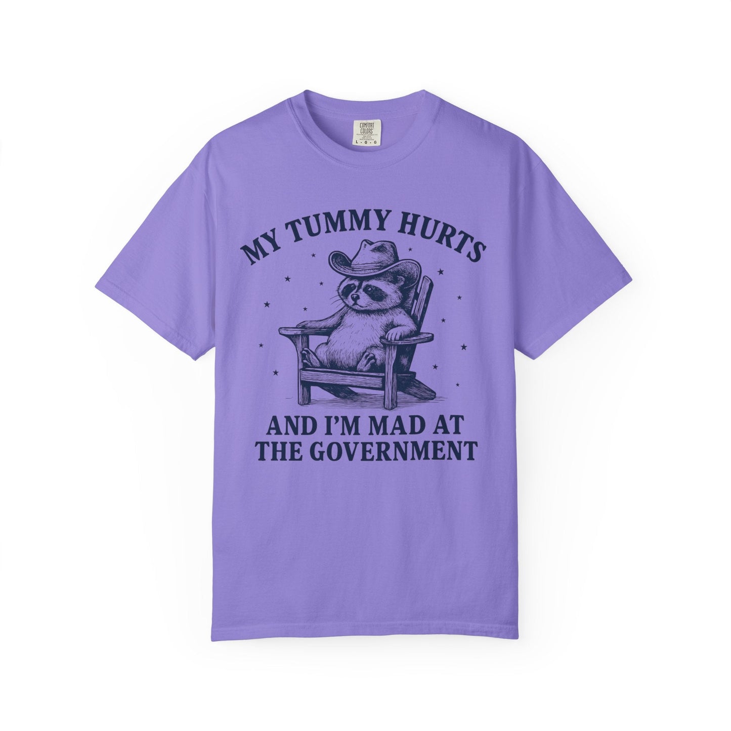 My Tummy Hurts and I’m Mad at the Government – Cowboy Raccoon Tee