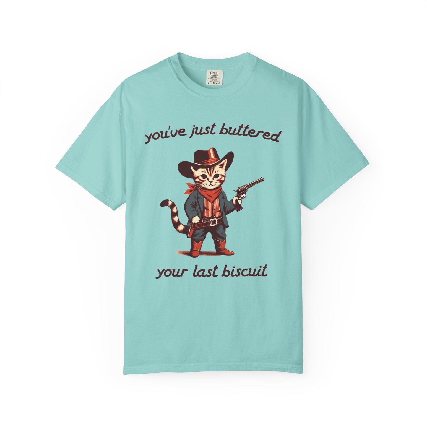 You've Just Buttered Your Last Biscuit – Cowboy Cat Western Tee