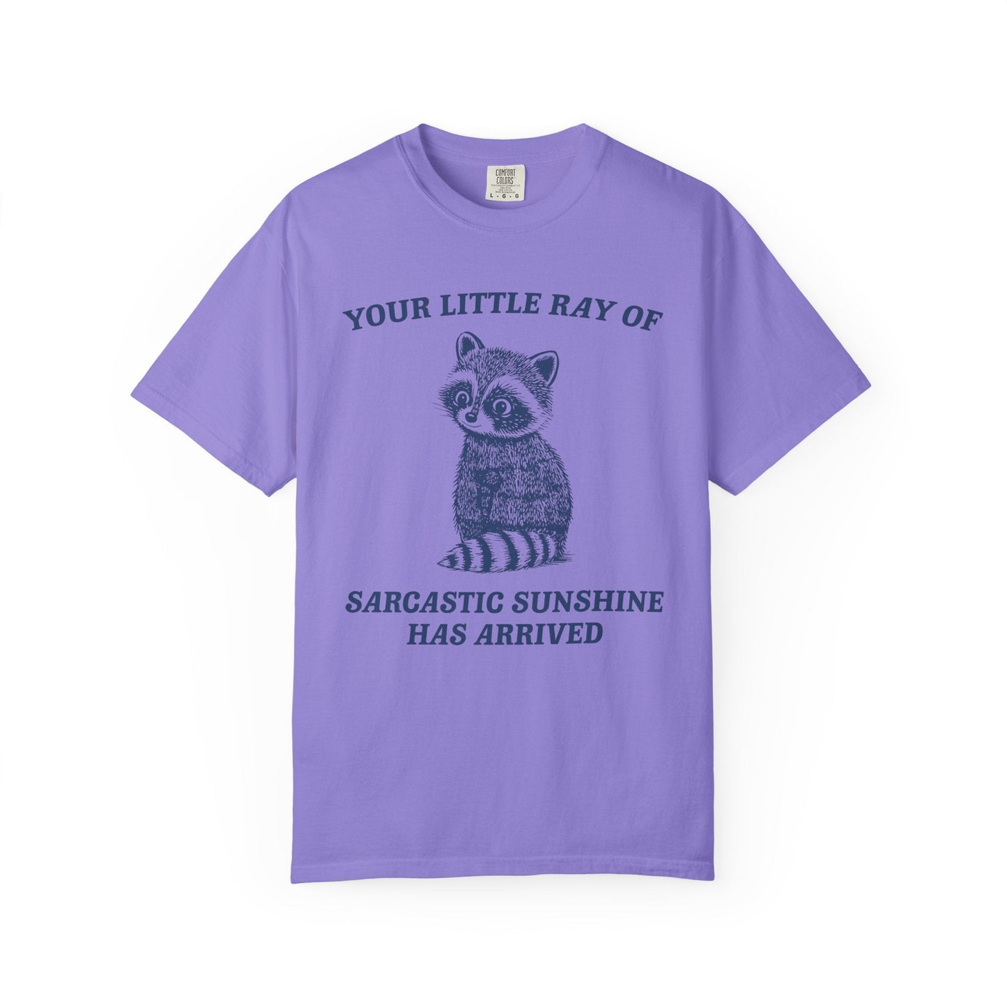 Your Little Ray of Sarcastic Sunshine Has Arrived – Funny Raccoon T-Shirt