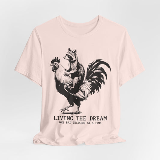 Living the Dream – Raccoon Riding a Chicken Funny T-Shirt