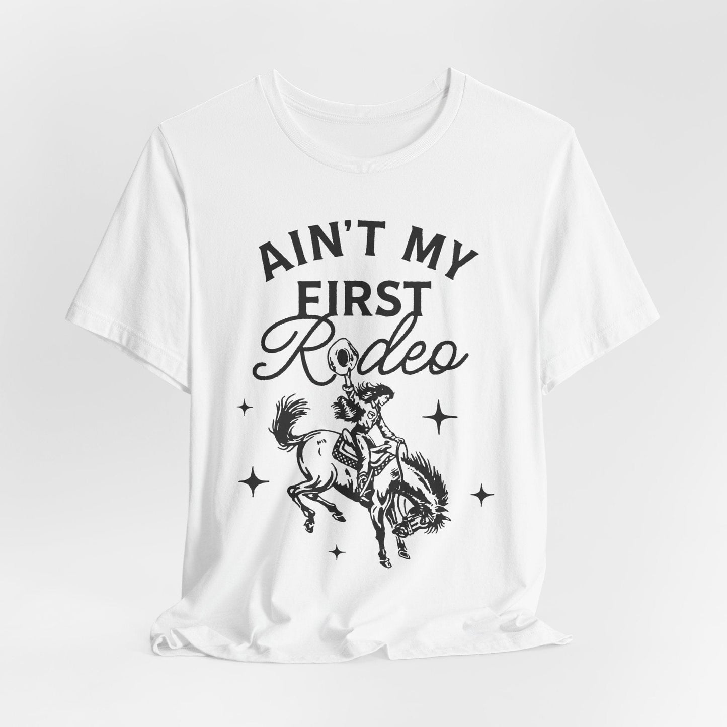 Ain’t My First Rodeo Tee – Vintage Western Graphic Shirt