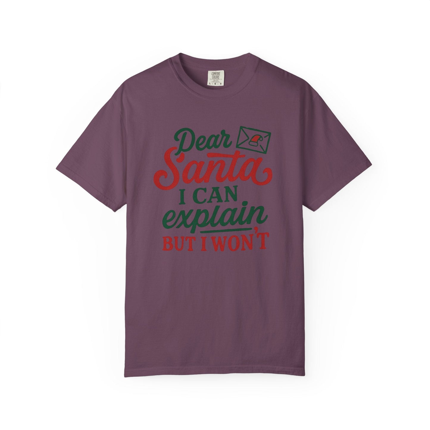 Dear Santa, I Can Explain but I Won’t – Cheeky Holiday Comfort Colors Tee