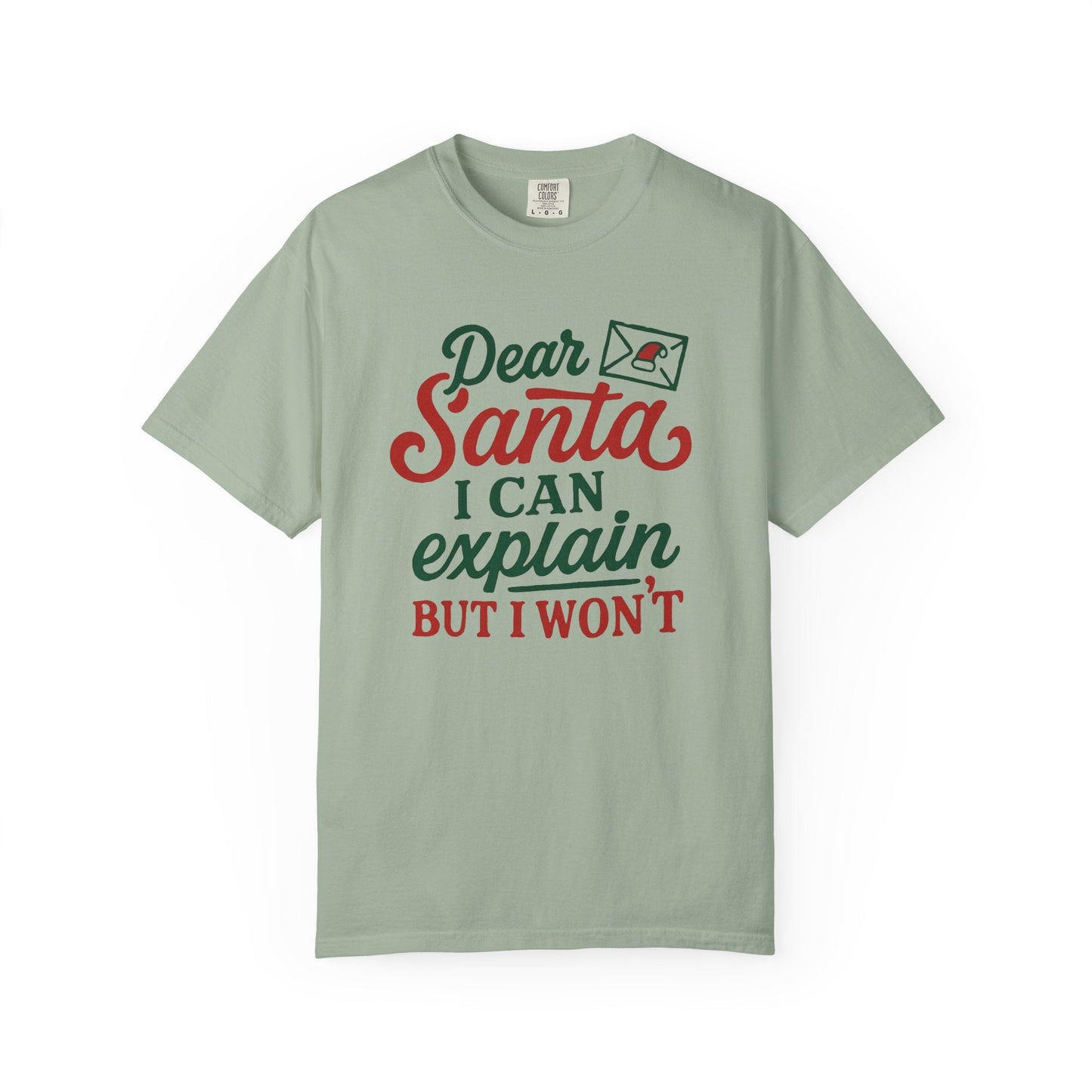 Dear Santa, I Can Explain but I Won’t – Cheeky Holiday Comfort Colors Tee