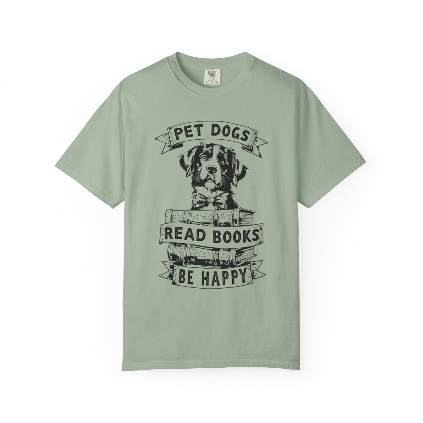 Pet Dogs, Read Books, Be Happy – Wholesome Bookish Dog T-Shirt