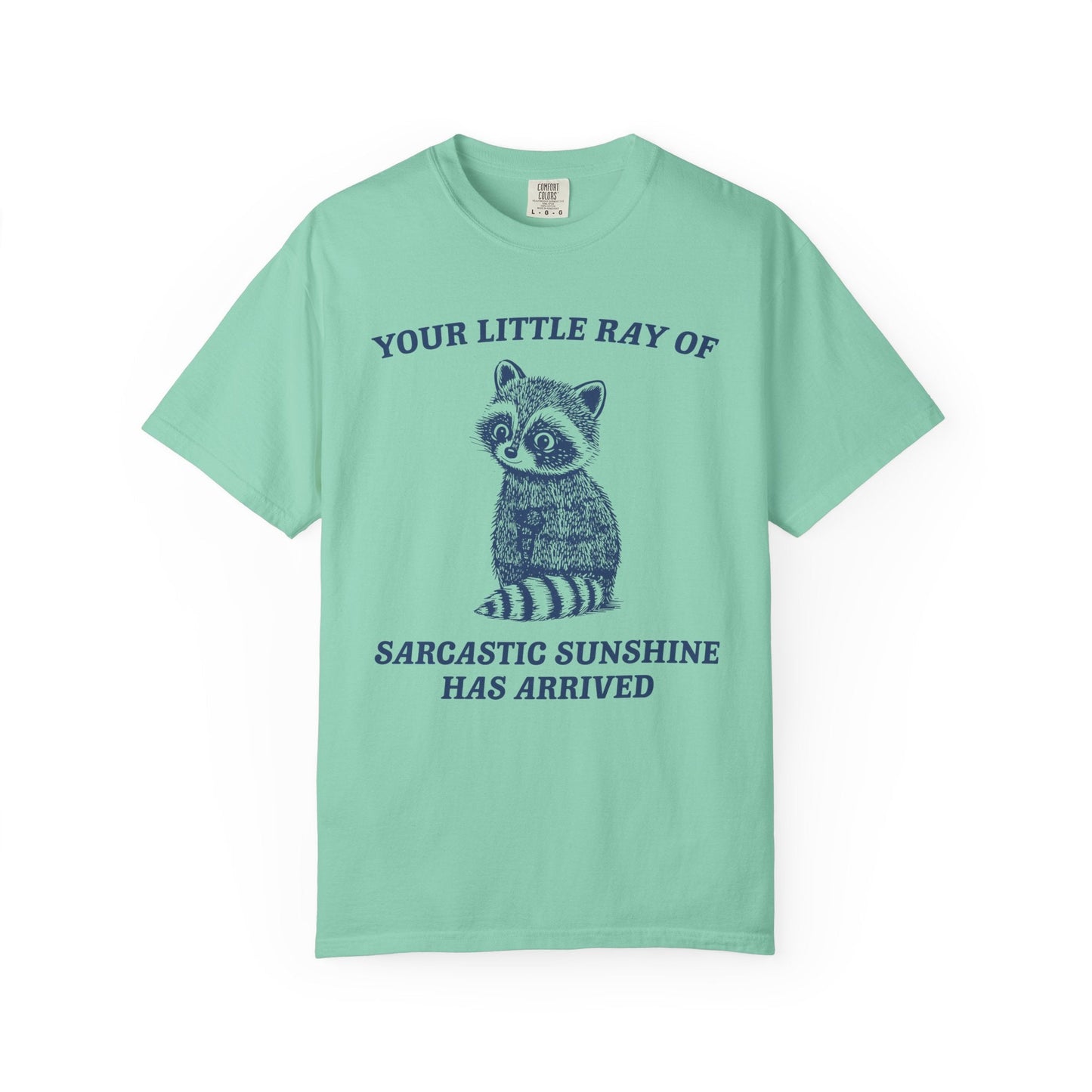 Your Little Ray of Sarcastic Sunshine Has Arrived – Funny Raccoon T-Shirt