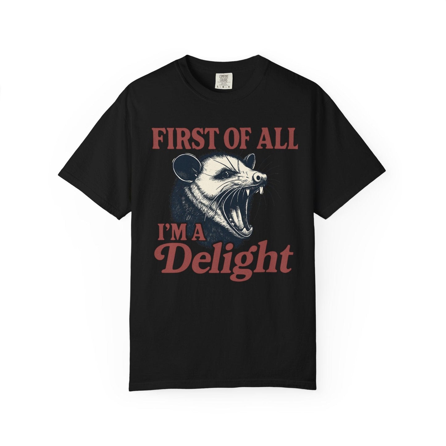 First of All I’m a Delight – Bold Roaring Opossum Tee