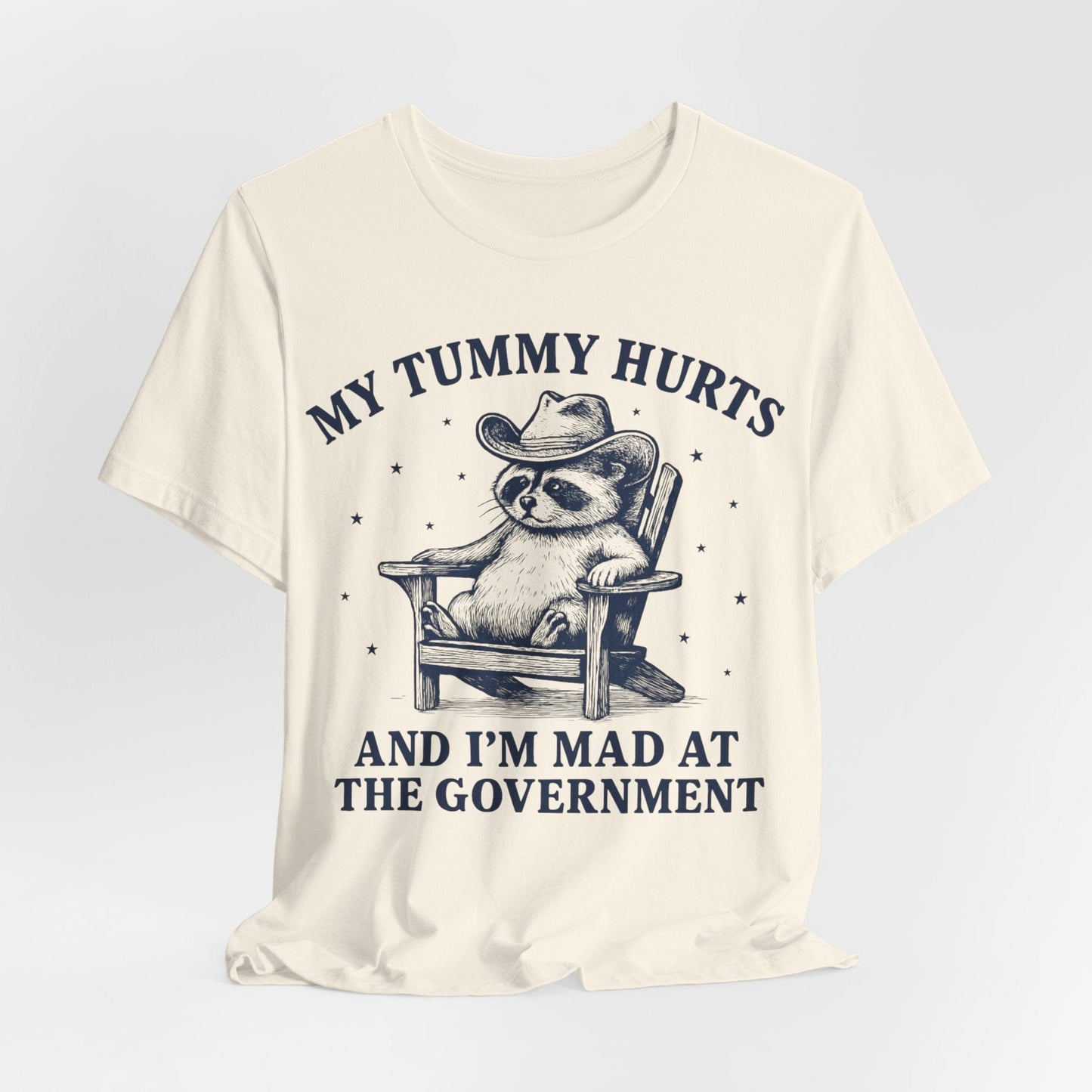 My Tummy Hurts and I’m Mad at the Government – Cowboy Raccoon Tee