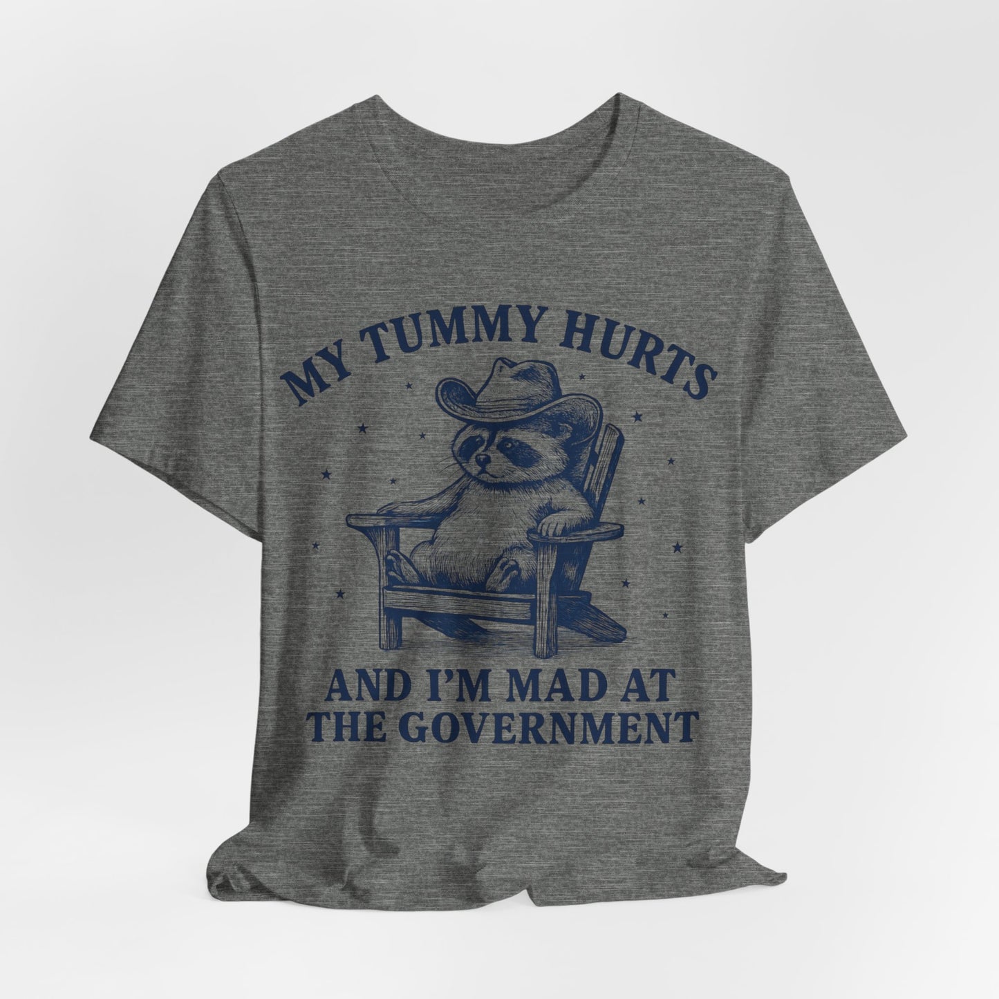 My Tummy Hurts and I’m Mad at the Government – Cowboy Raccoon Tee