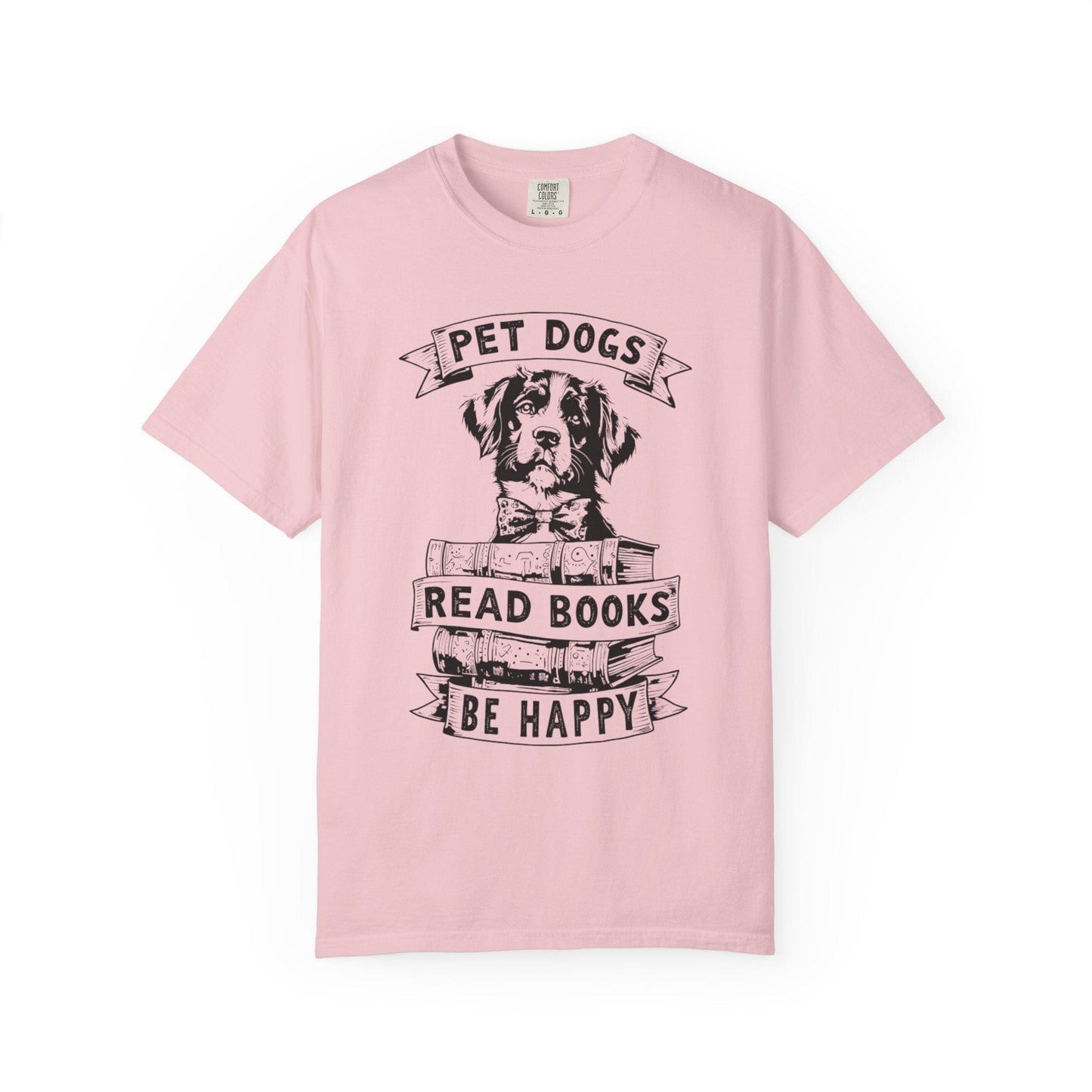 Pet Dogs, Read Books, Be Happy – Wholesome Bookish Dog T-Shirt