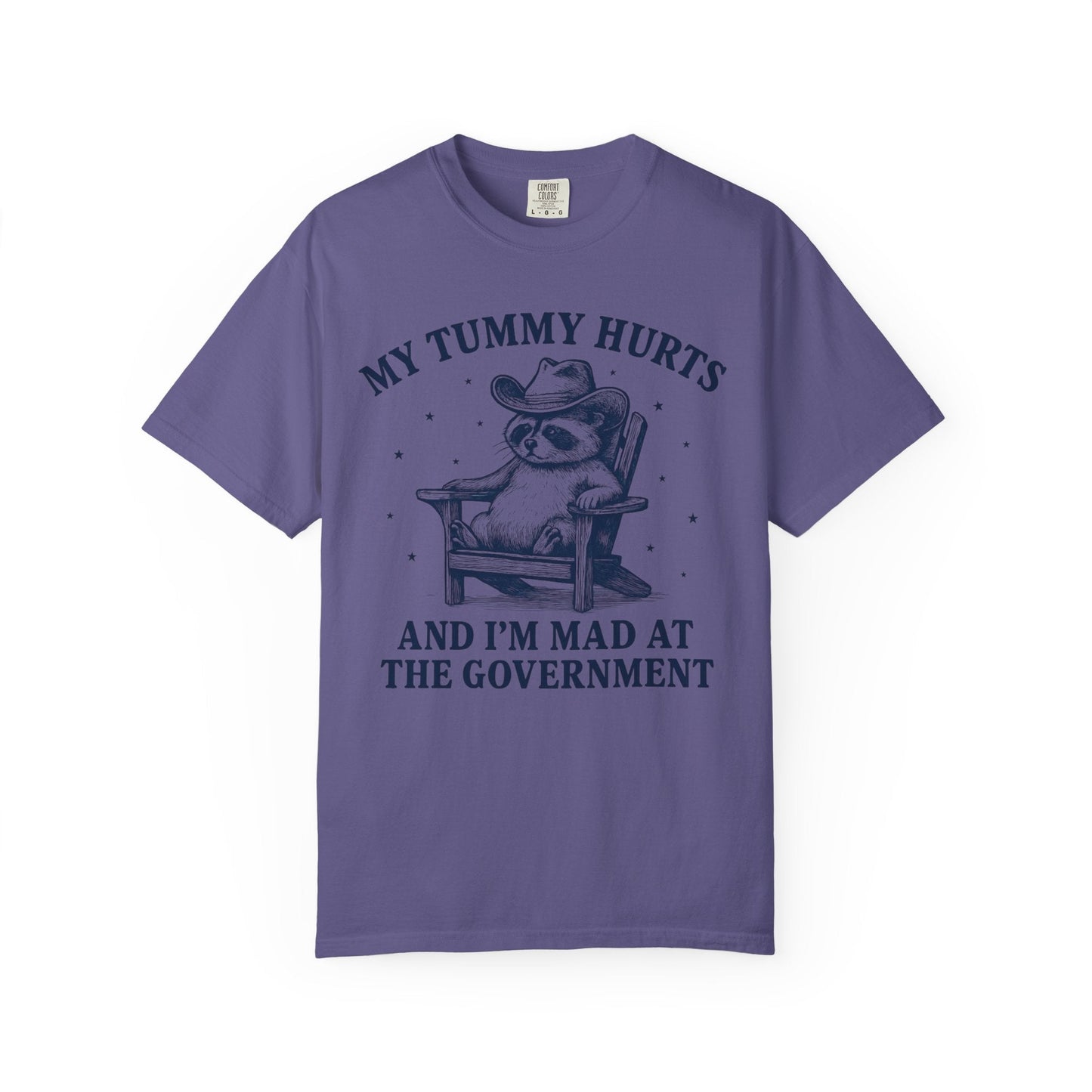My Tummy Hurts and I’m Mad at the Government – Cowboy Raccoon Tee