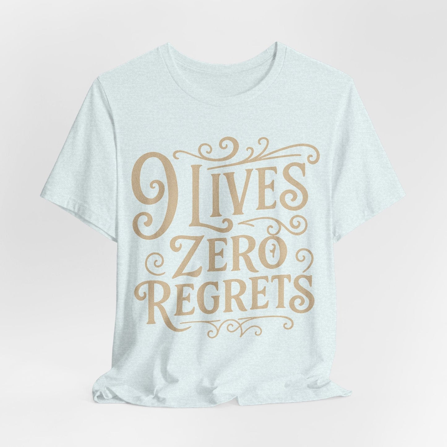 "9 Lives Zero Regrets" Tee