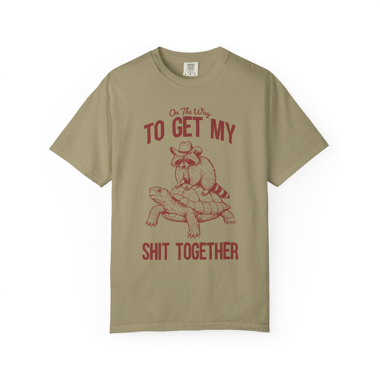 On The Way to Get My Sh*t Together Tee – Cowboy Raccoon Funny Animal Shirt