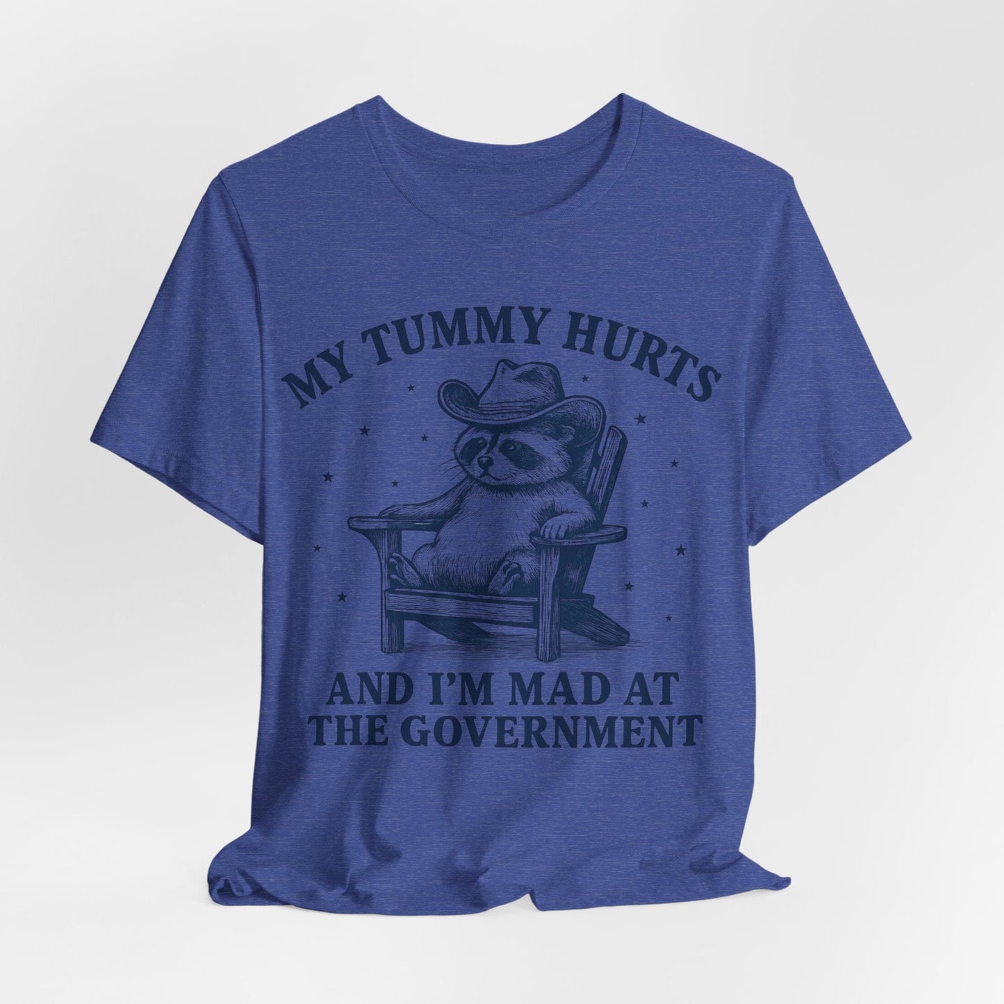 My Tummy Hurts and I’m Mad at the Government – Cowboy Raccoon Tee