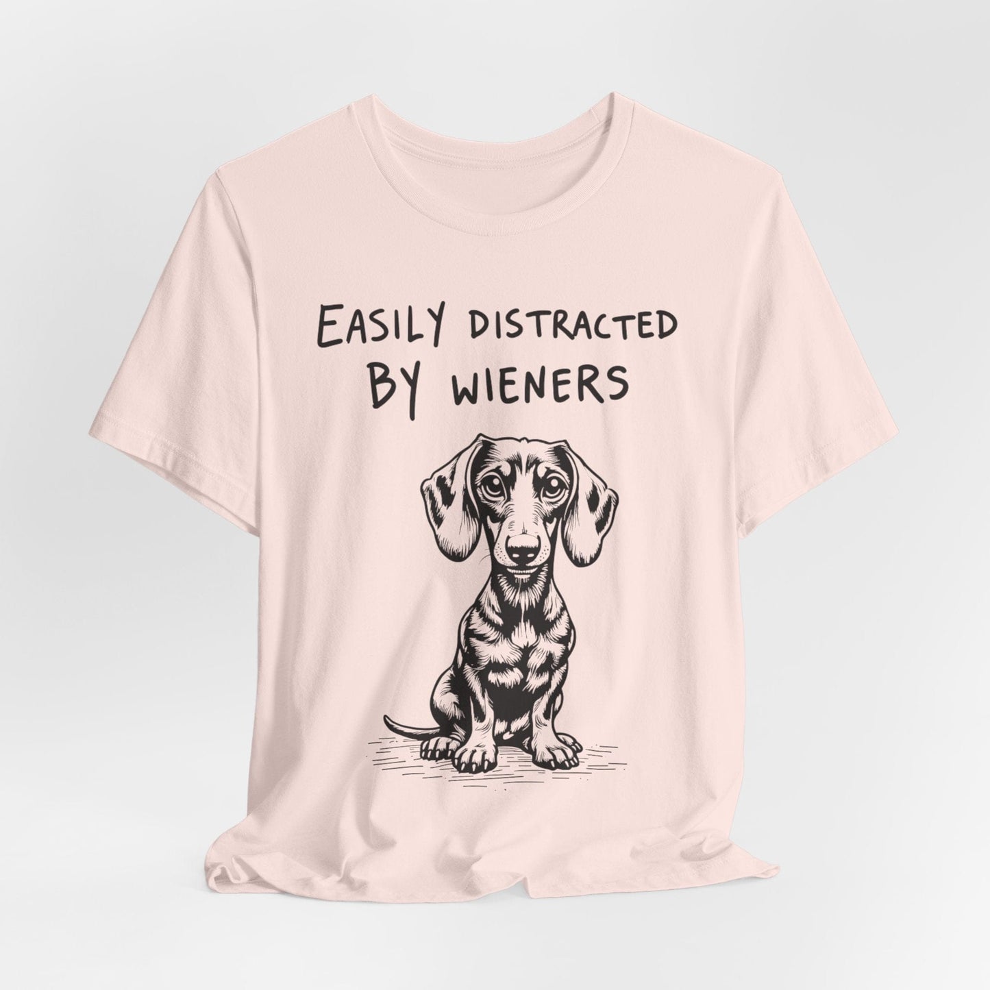 Easily Distracted by Wieners – Funny Dachshund T-Shirt