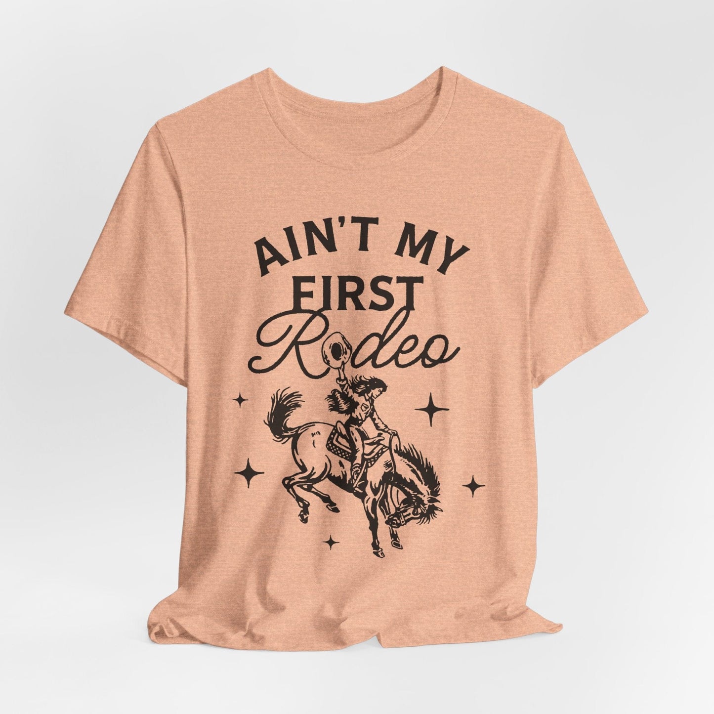 Ain’t My First Rodeo Tee – Vintage Western Graphic Shirt