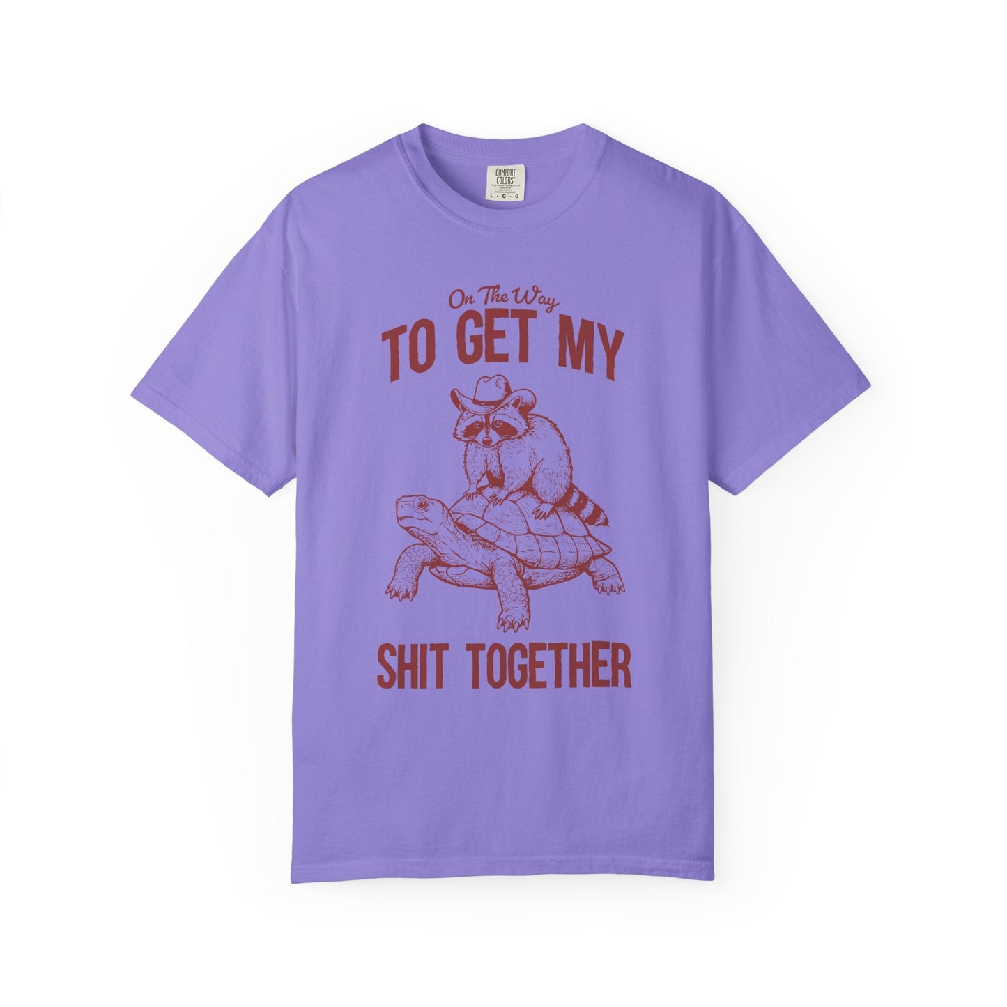 On The Way to Get My Sh*t Together Tee – Cowboy Raccoon Funny Animal Shirt