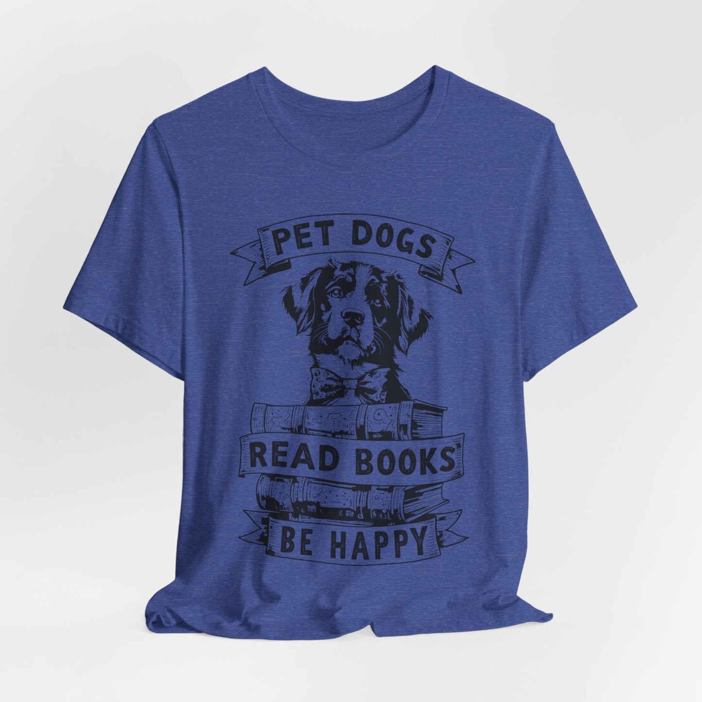 Pet Dogs, Read Books, Be Happy – Wholesome Bookish Dog T-Shirt