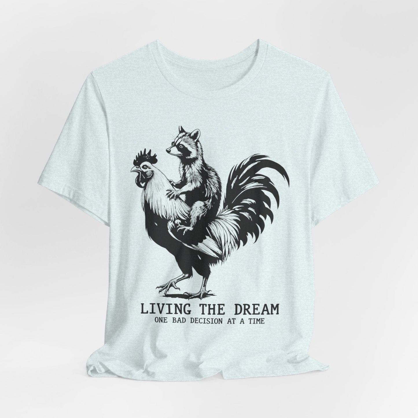 Living the Dream – Raccoon Riding a Chicken Funny T-Shirt
