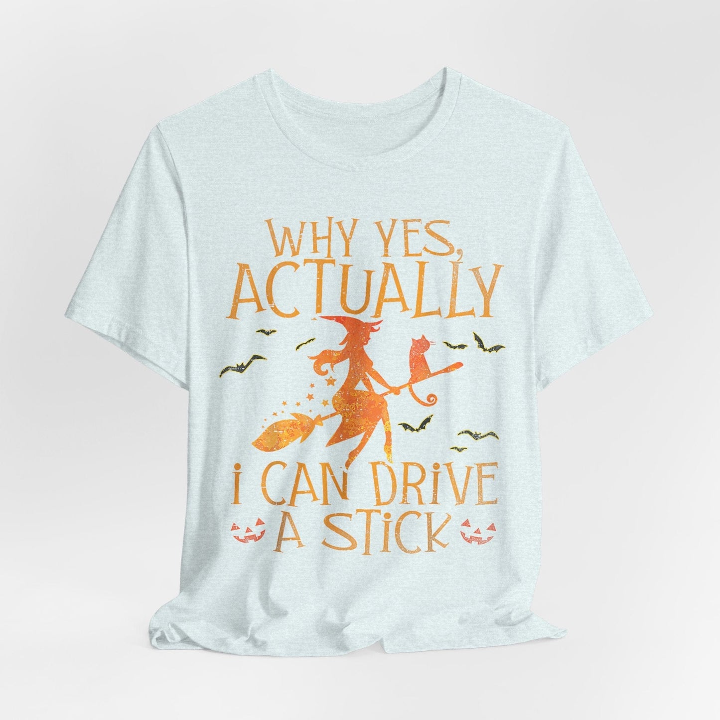 Witches Actually Can Drive a Stick – Funny Halloween Broomstick Shirt