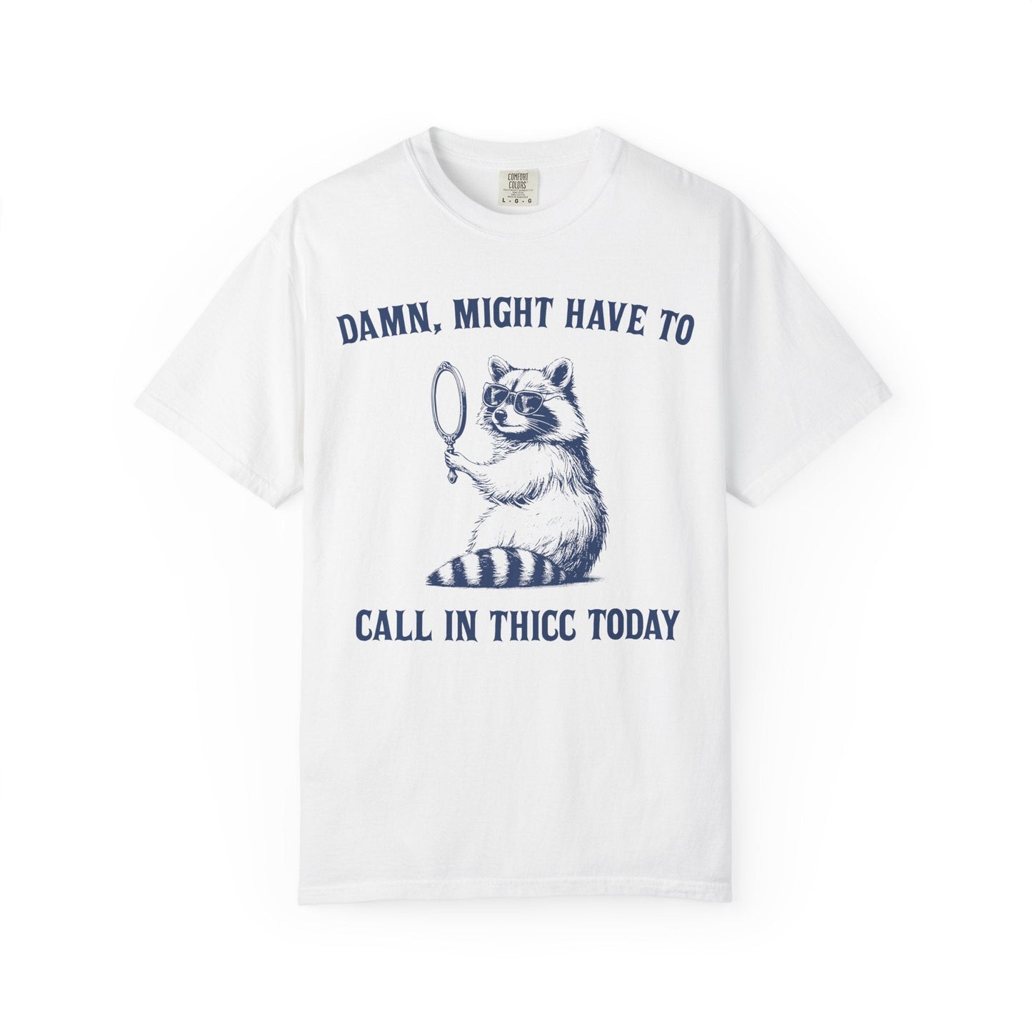 Damn, Might Have to Call in Thicc Today – Funny Raccoon