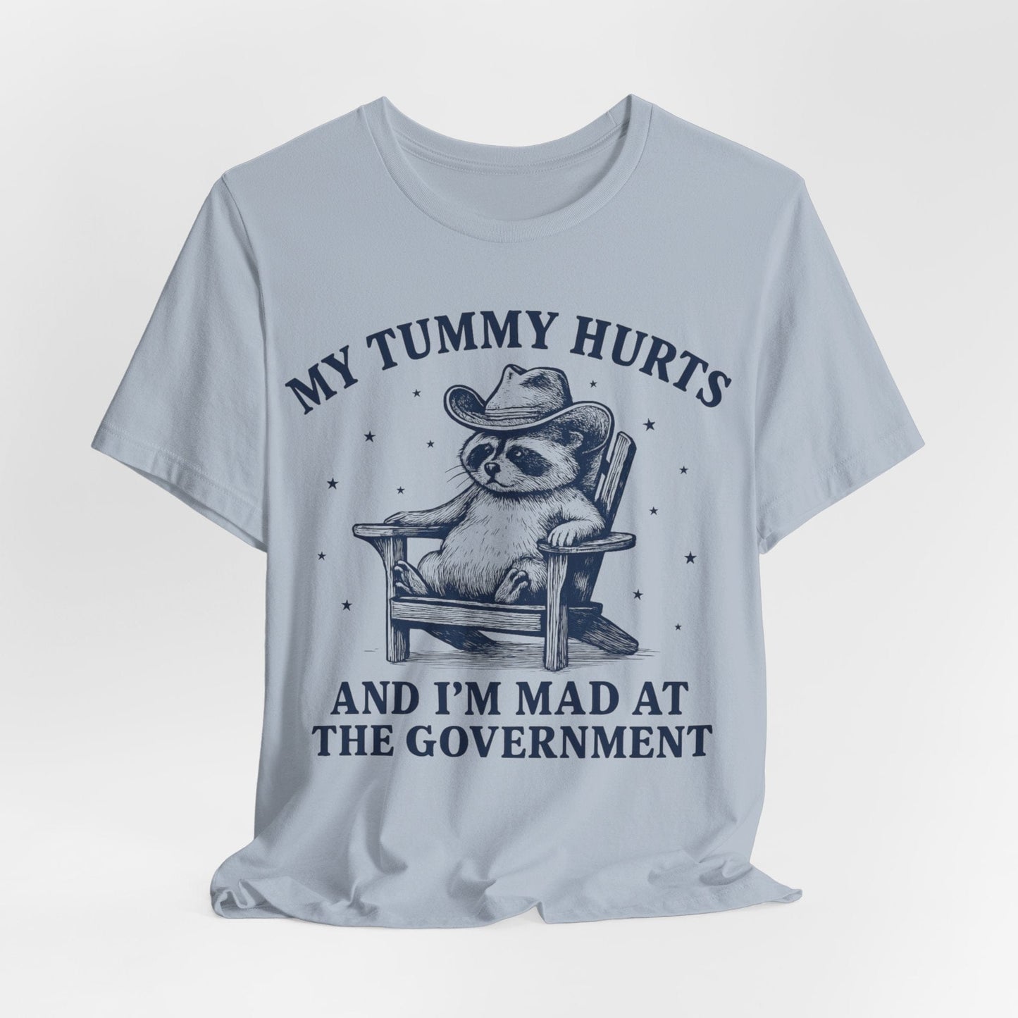 My Tummy Hurts and I’m Mad at the Government – Cowboy Raccoon Tee