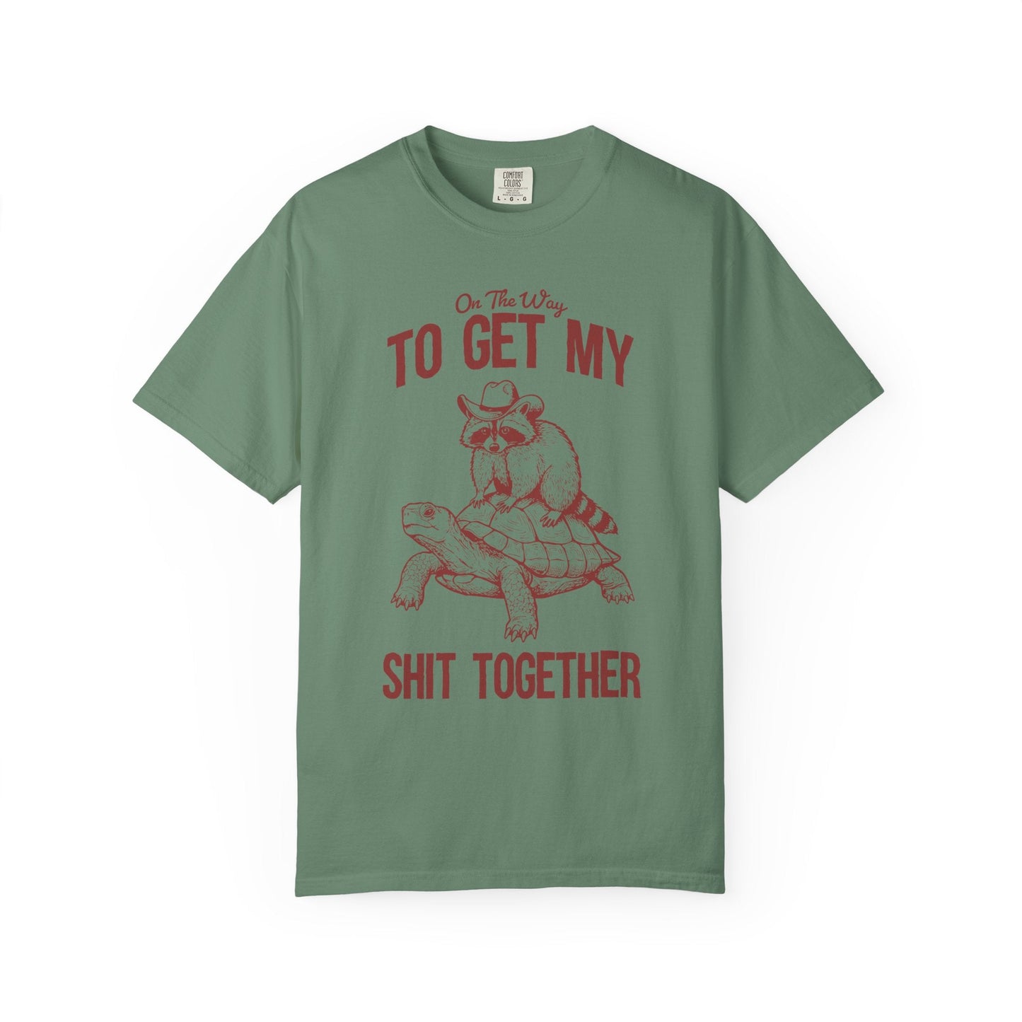 On The Way to Get My Sh*t Together Tee – Cowboy Raccoon Funny Animal Shirt
