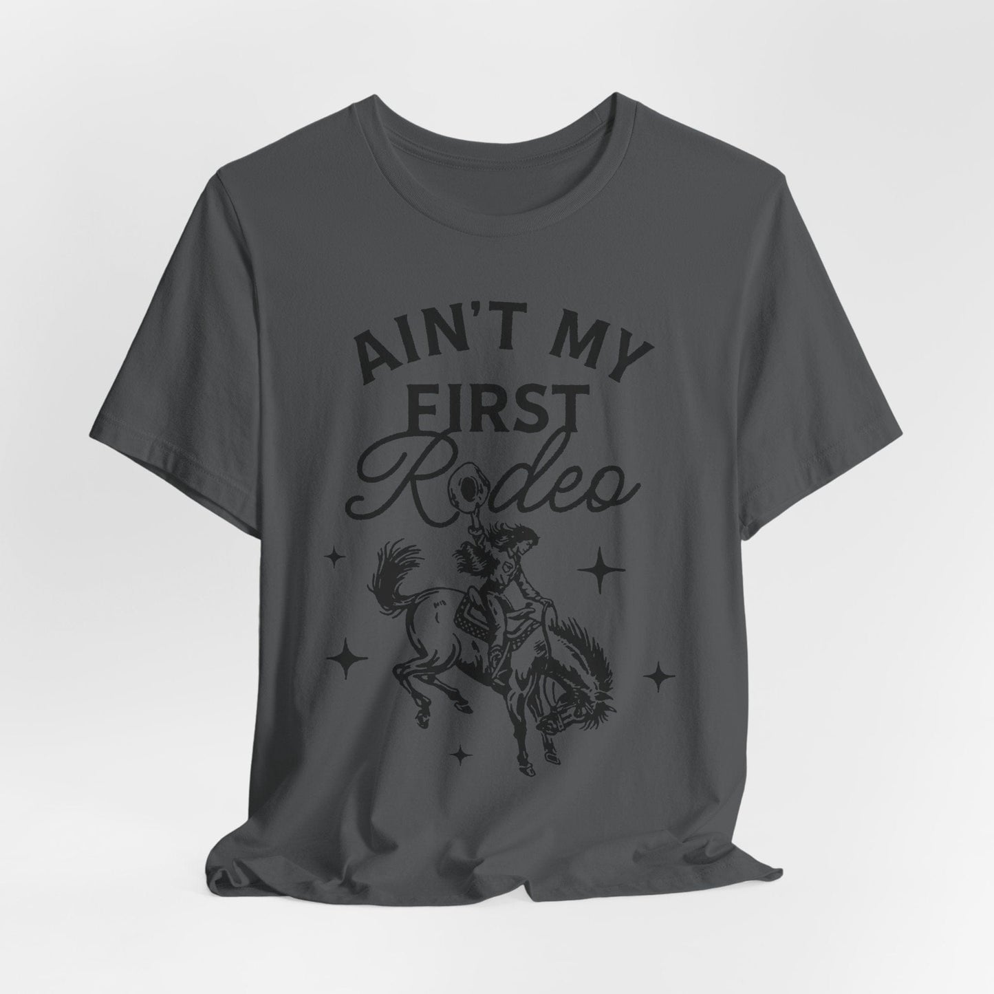 Ain’t My First Rodeo Tee – Vintage Western Graphic Shirt