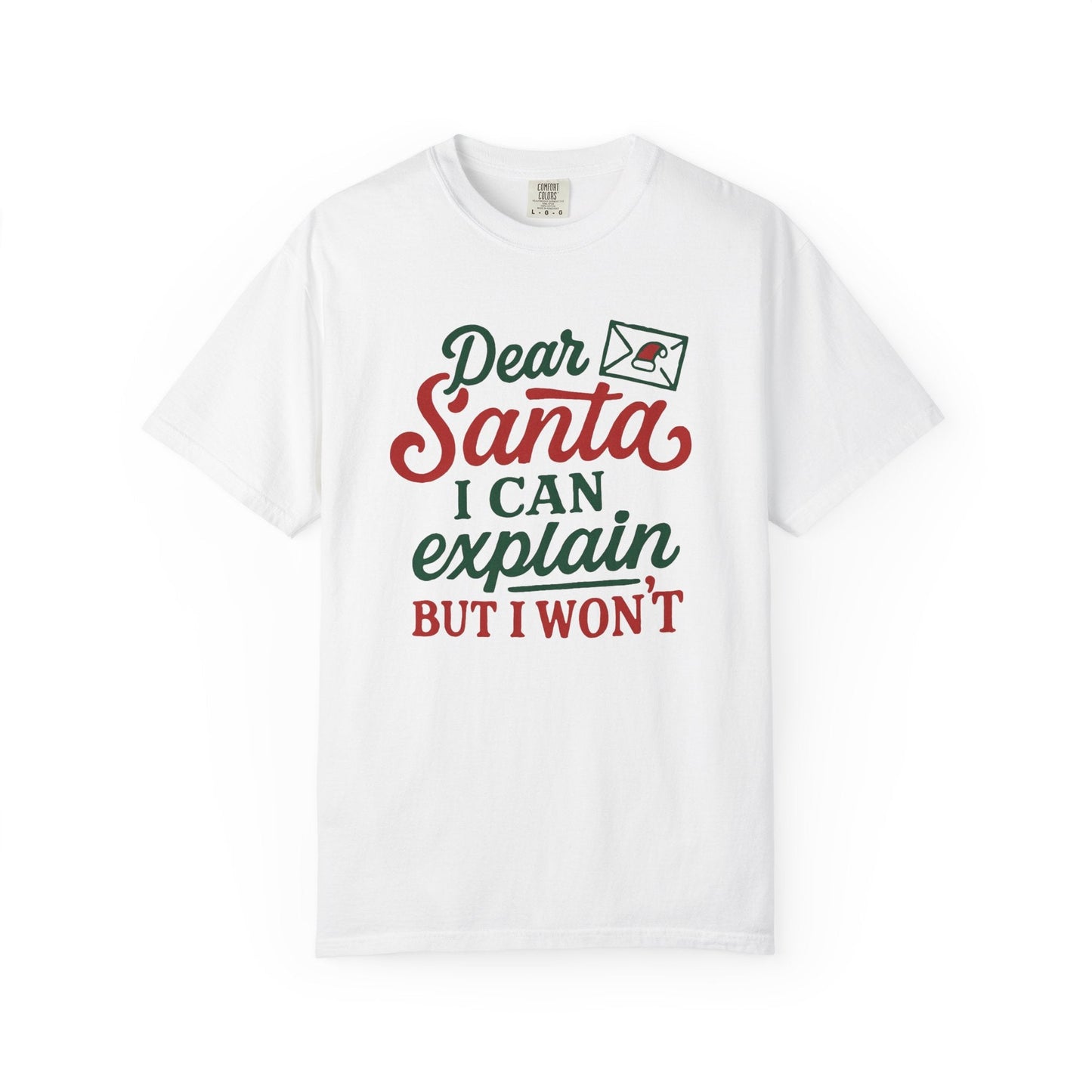 Dear Santa, I Can Explain but I Won’t – Cheeky Holiday Comfort Colors Tee