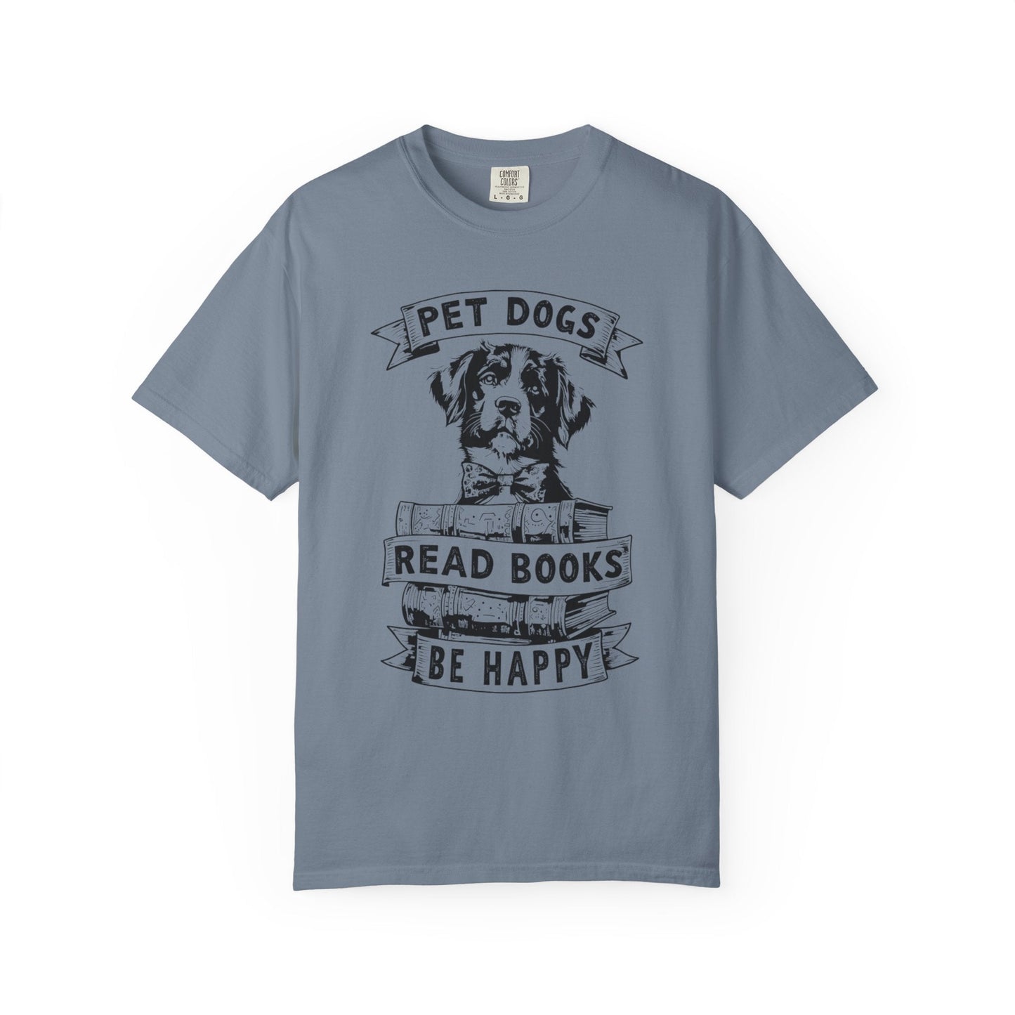Pet Dogs, Read Books, Be Happy – Wholesome Bookish Dog T-Shirt