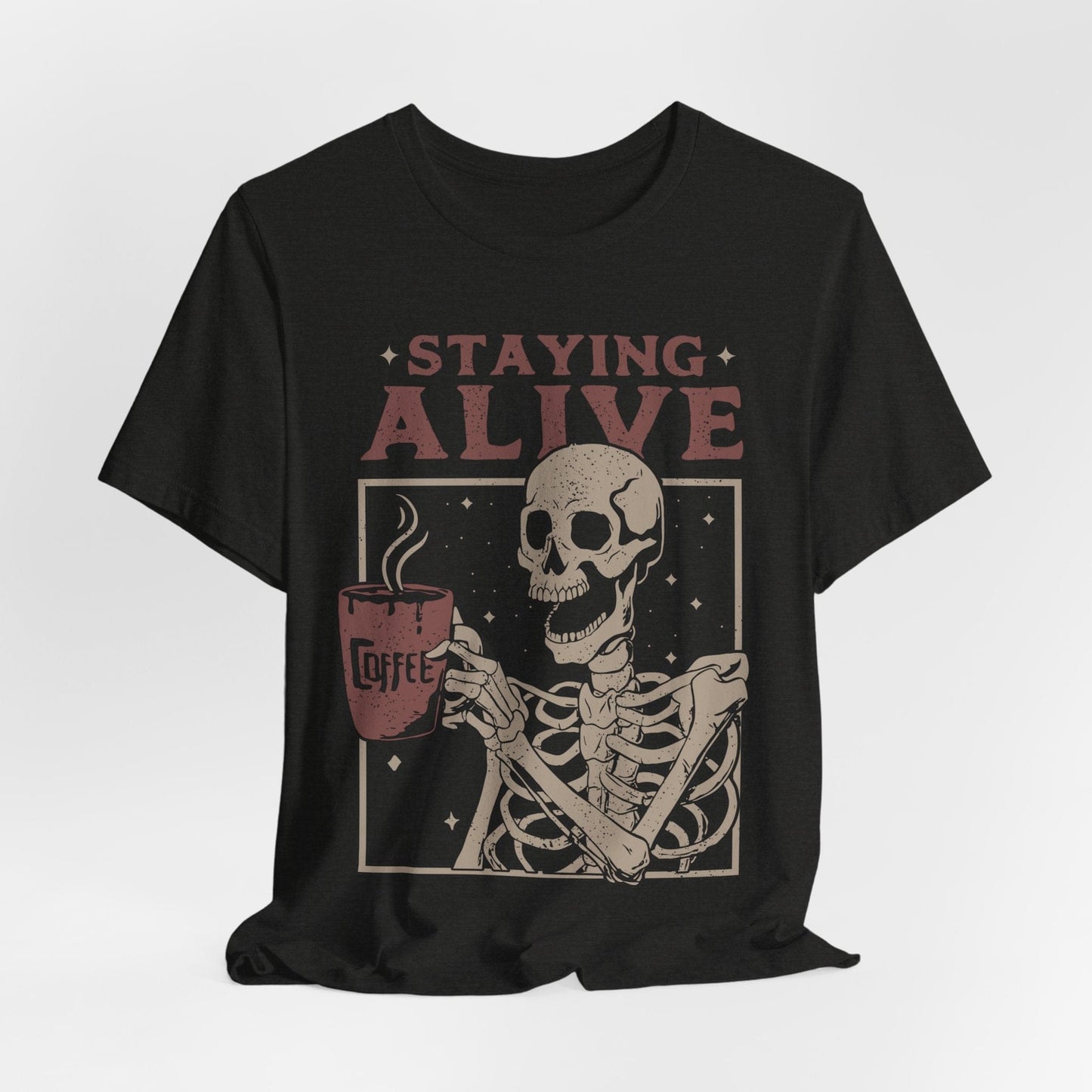 Staying Alive Coffee Skeleton Shirt – Funny Halloween Caffeine Tee