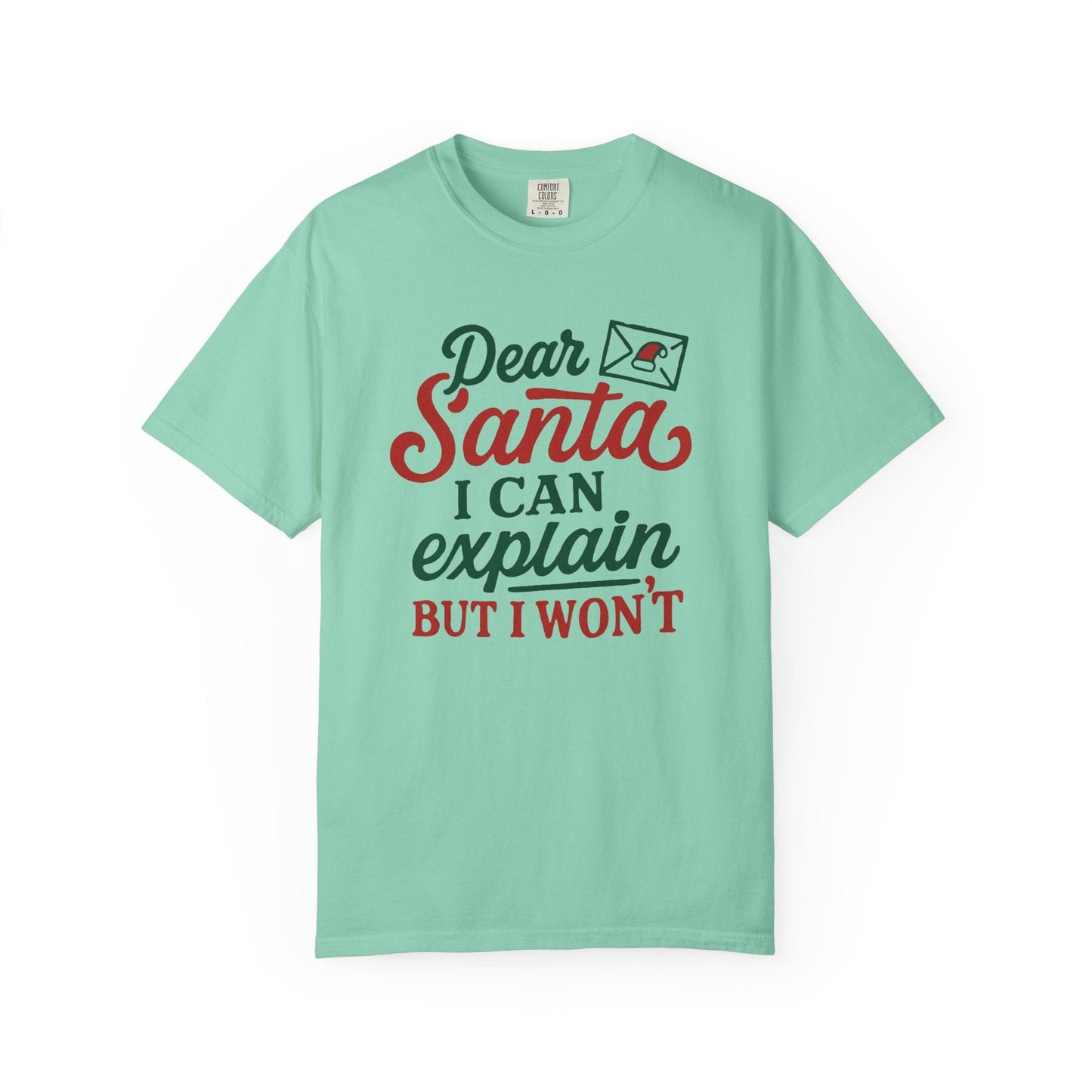 Dear Santa, I Can Explain but I Won’t – Cheeky Holiday Comfort Colors Tee