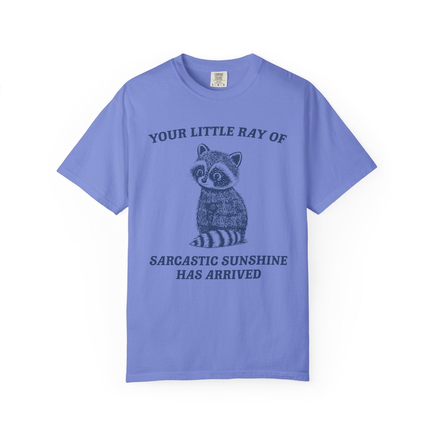 Your Little Ray of Sarcastic Sunshine Has Arrived – Funny Raccoon T-Shirt