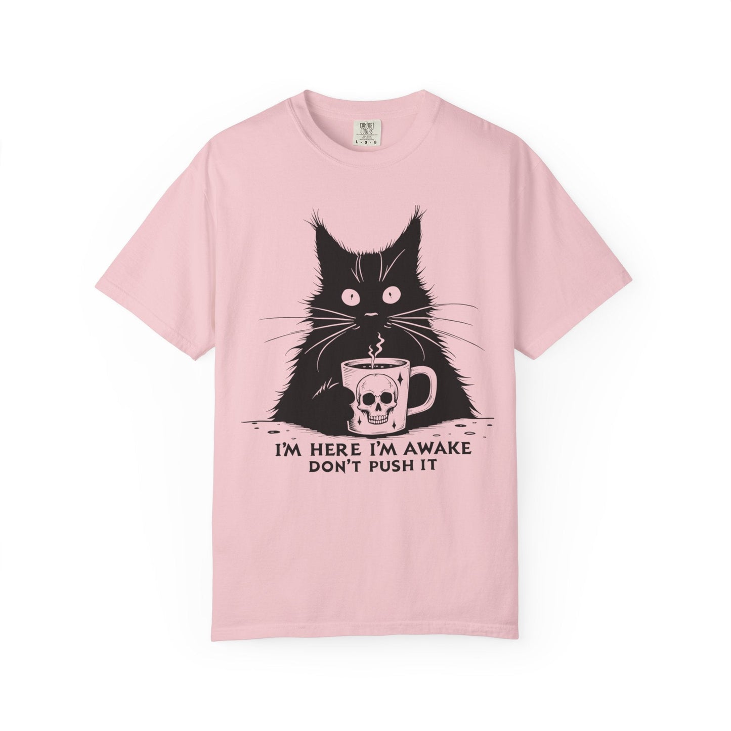 I’m Here, I’m Awake, Don’t Push It – Grumpy Coffee Cat T-Shirt