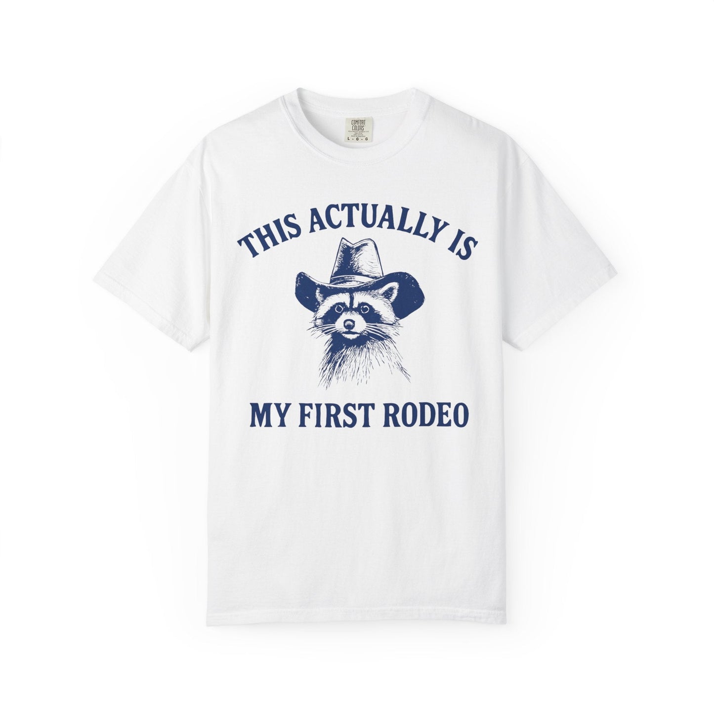 This Actually Is My First Rodeo – Cowboy Raccoon Tee