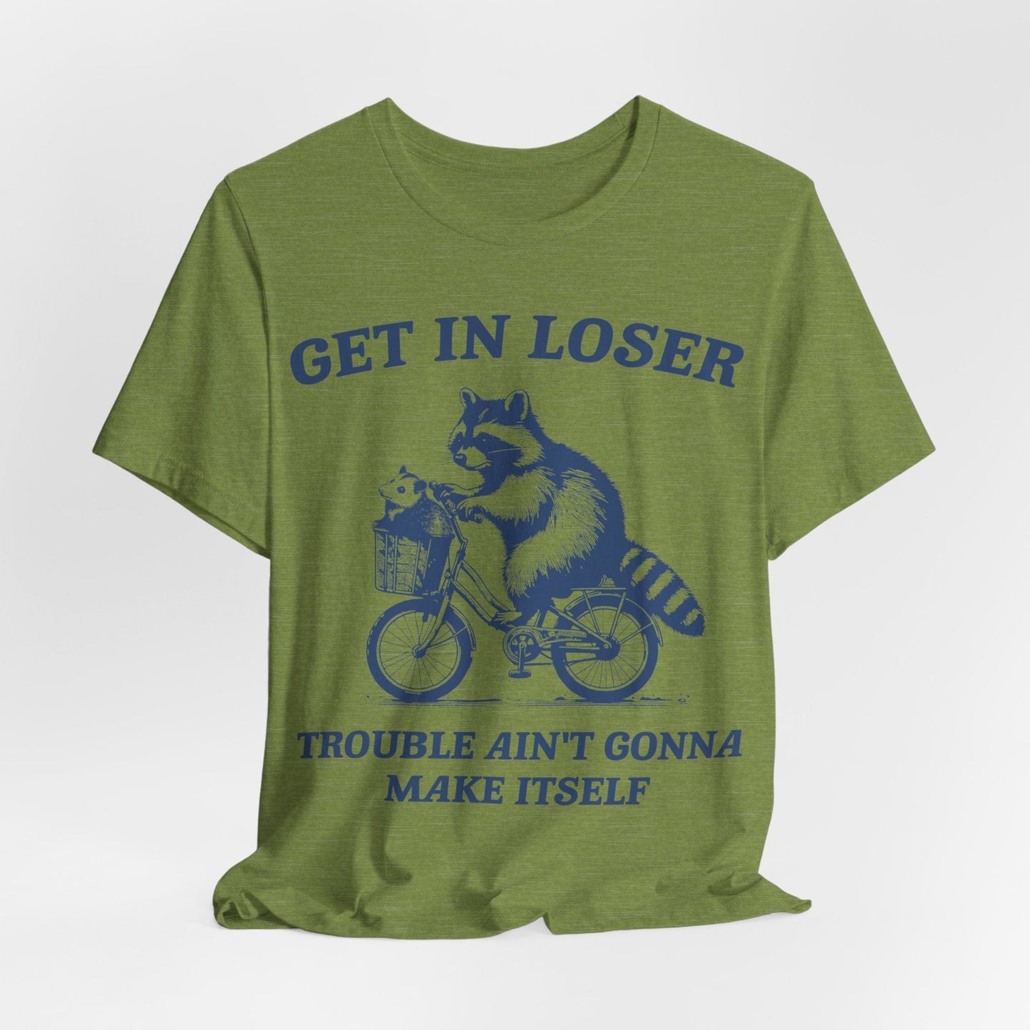 Get in Loser – Trouble Ain’t Gonna Make Itself Raccoon Bike