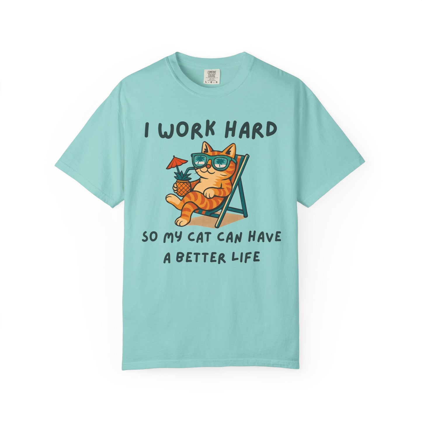 I Work Hard So My Cat Can Have a Better Life – Funny Cat Lover T-Shirt