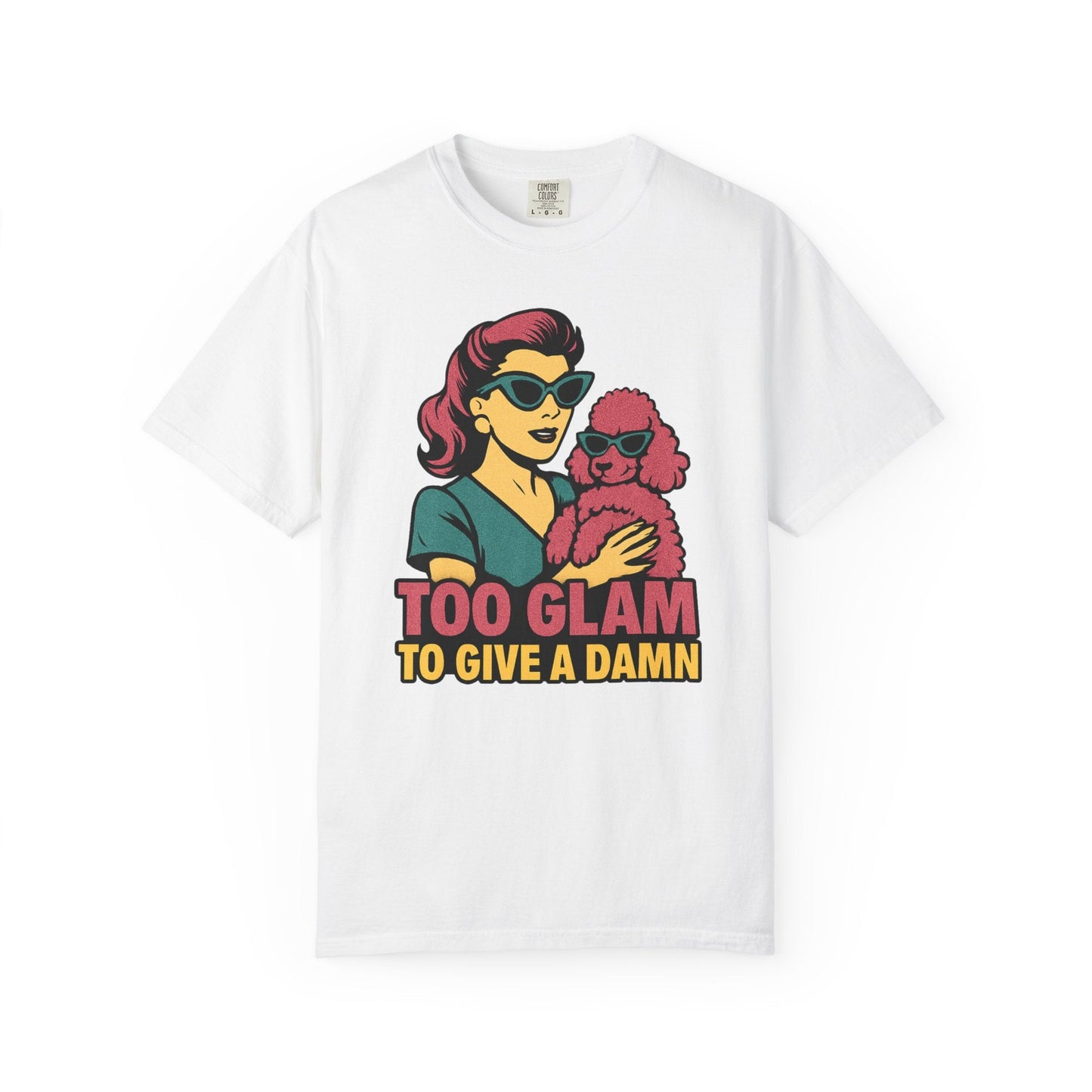 Too Glam to Give a Damn Retro Poodle T-Shirt