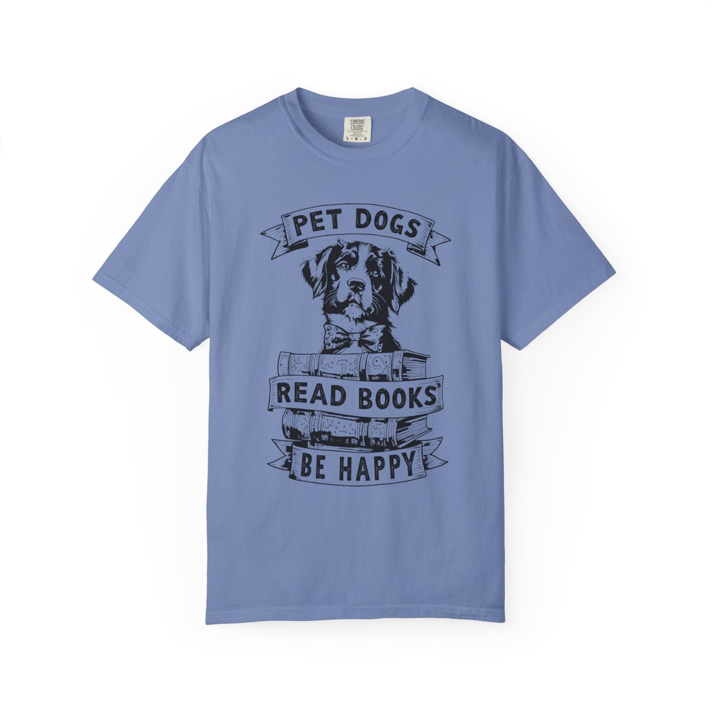 Pet Dogs, Read Books, Be Happy – Wholesome Bookish Dog T-Shirt