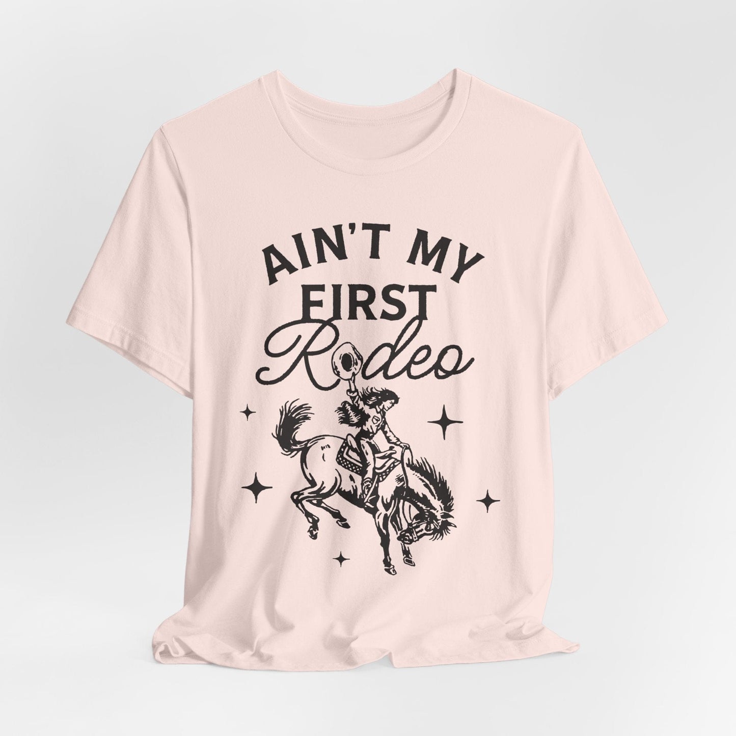 Ain’t My First Rodeo Tee – Vintage Western Graphic Shirt