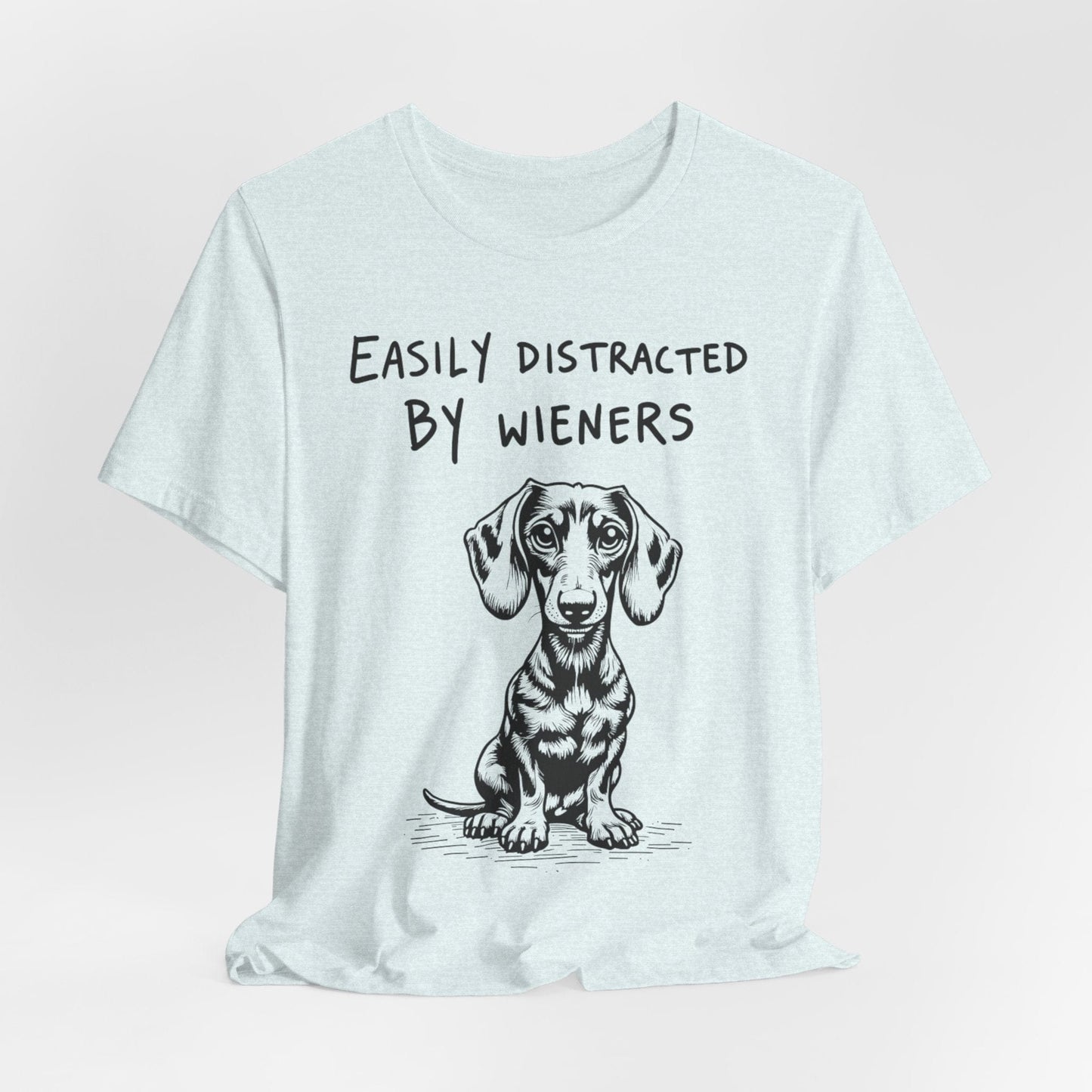 Easily Distracted by Wieners – Funny Dachshund T-Shirt