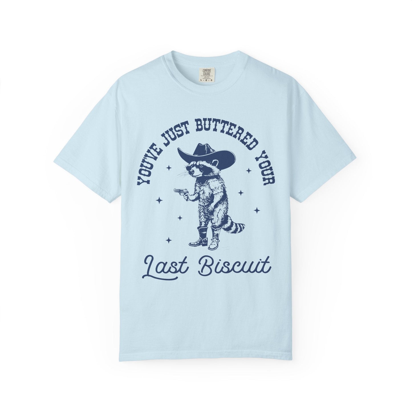 You’ve Just Buttered Your Last Biscuit – Cowboy Raccoon