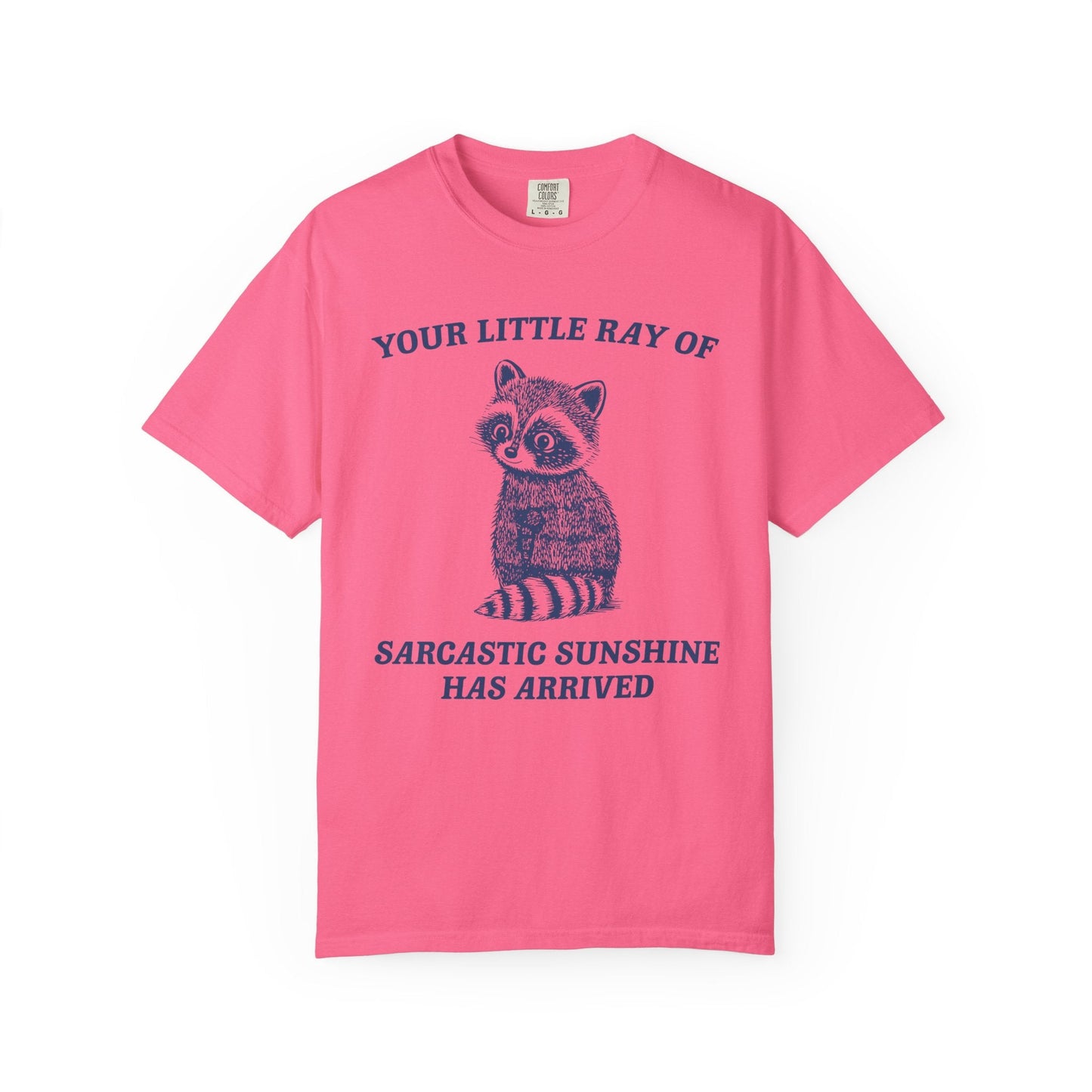 Your Little Ray of Sarcastic Sunshine Has Arrived – Funny Raccoon T-Shirt