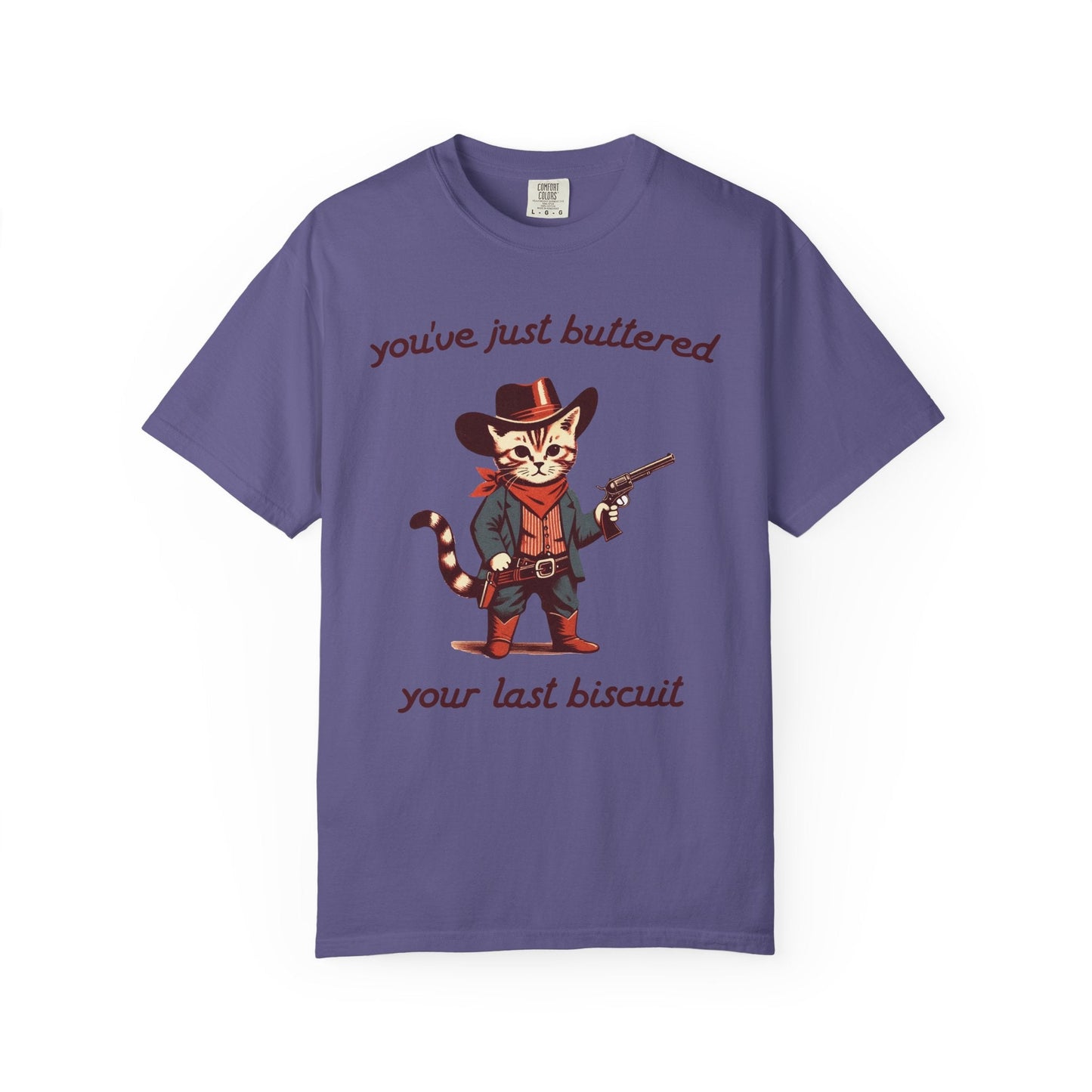 You've Just Buttered Your Last Biscuit – Cowboy Cat Western Tee