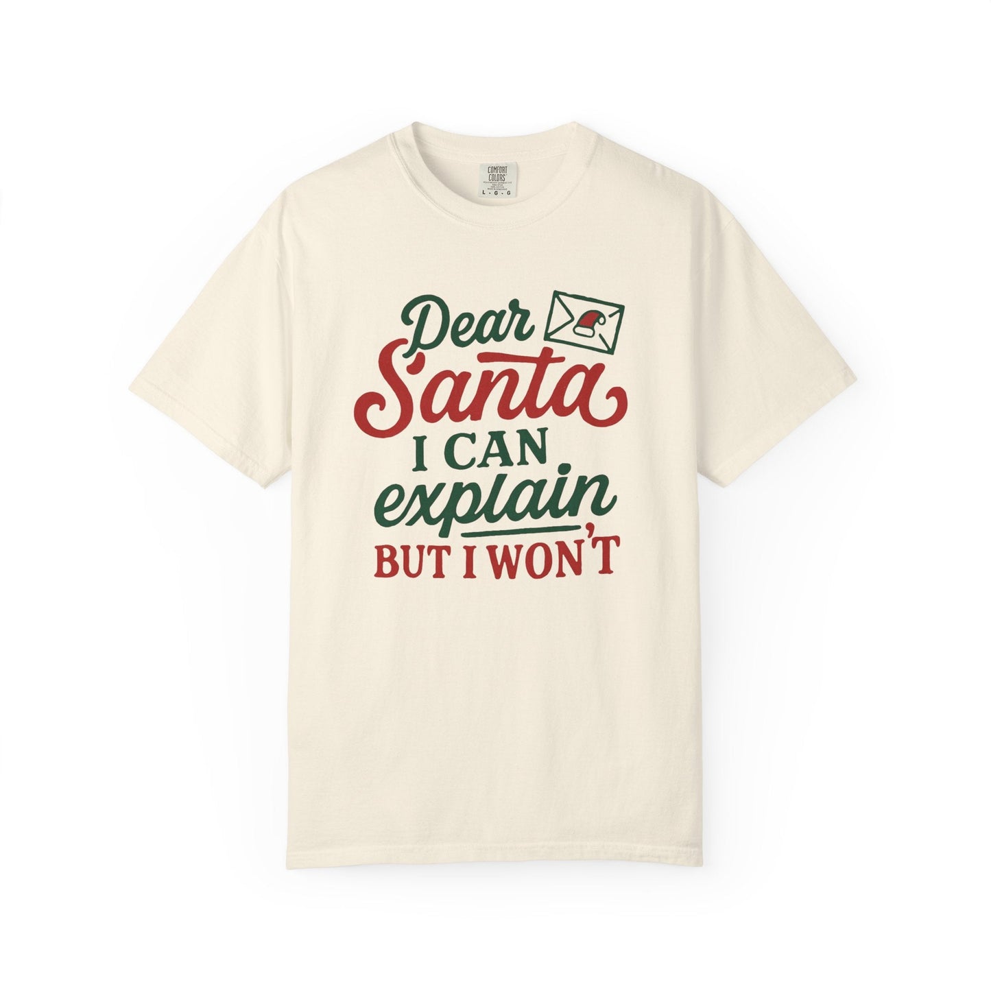 Dear Santa, I Can Explain but I Won’t – Cheeky Holiday Comfort Colors Tee