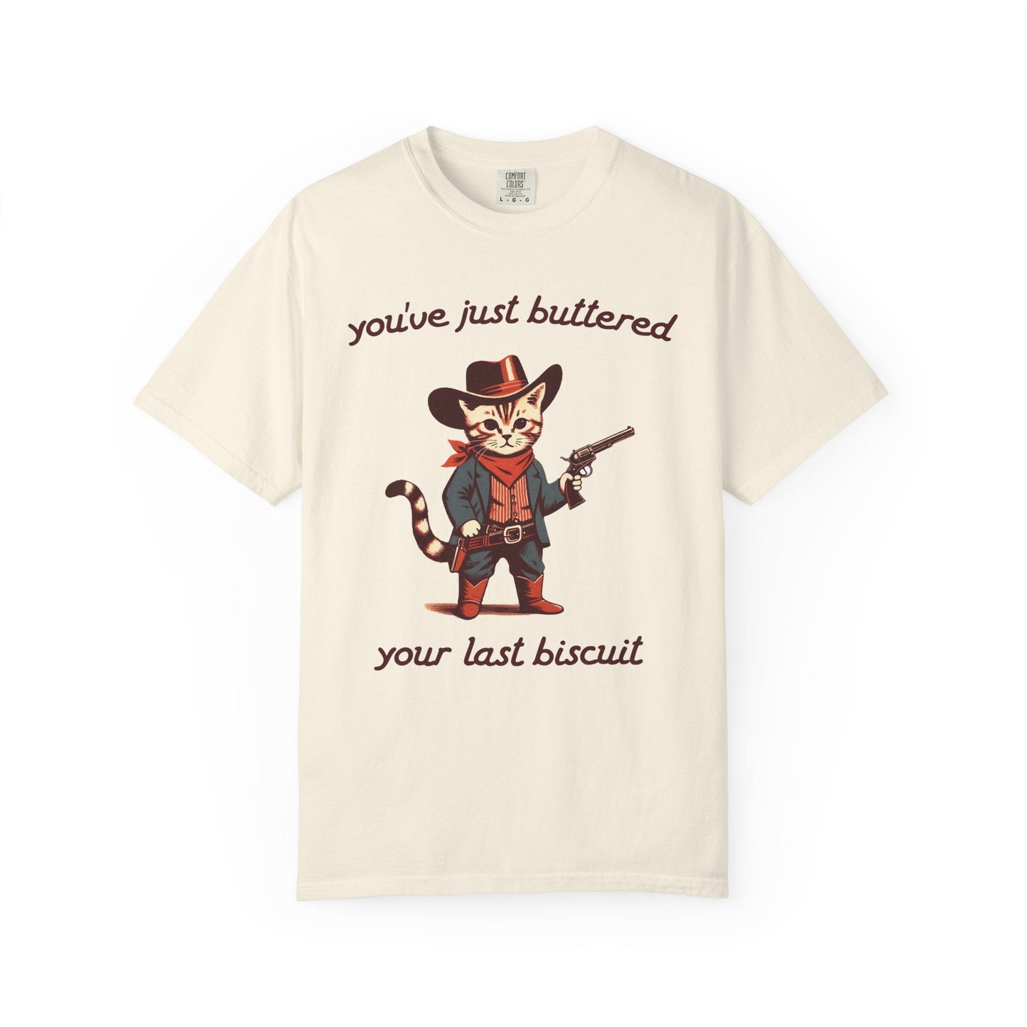 You've Just Buttered Your Last Biscuit – Cowboy Cat Western Tee