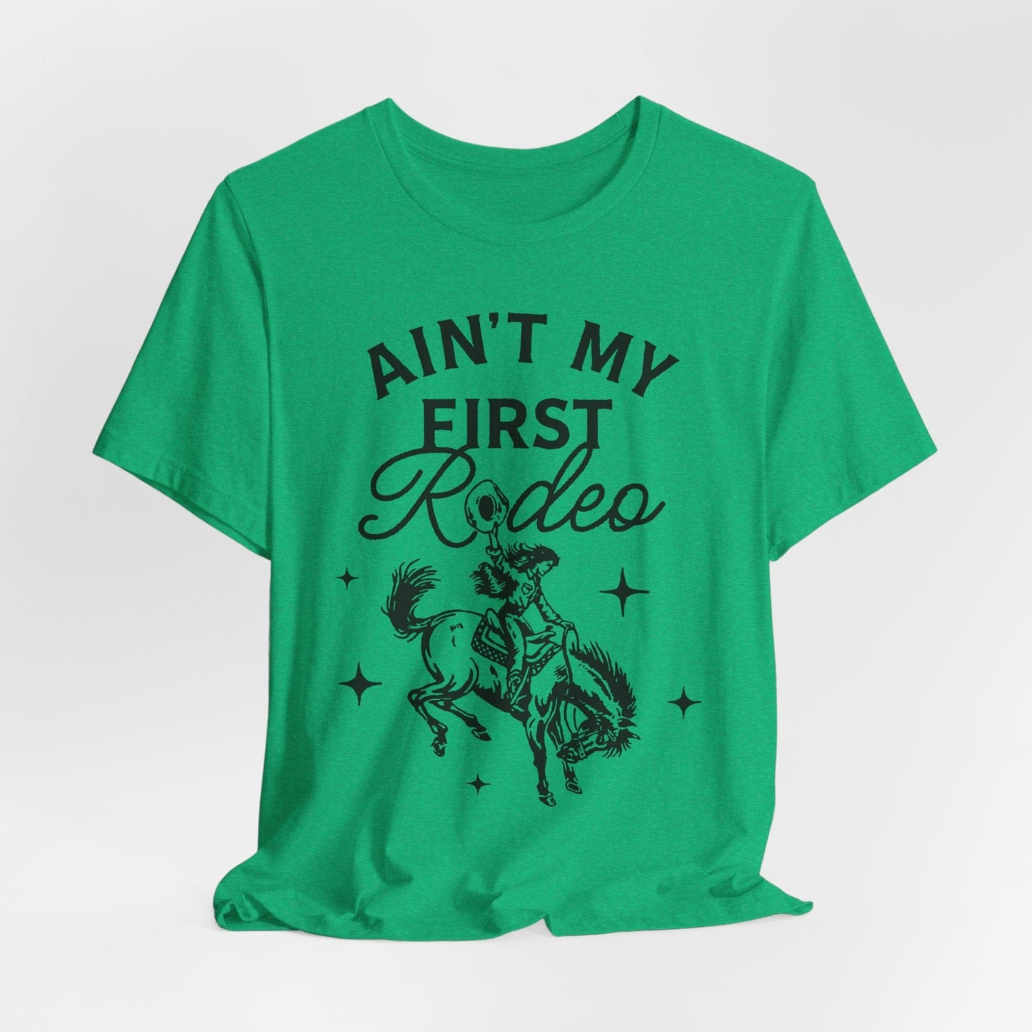Ain’t My First Rodeo Tee – Vintage Western Graphic Shirt