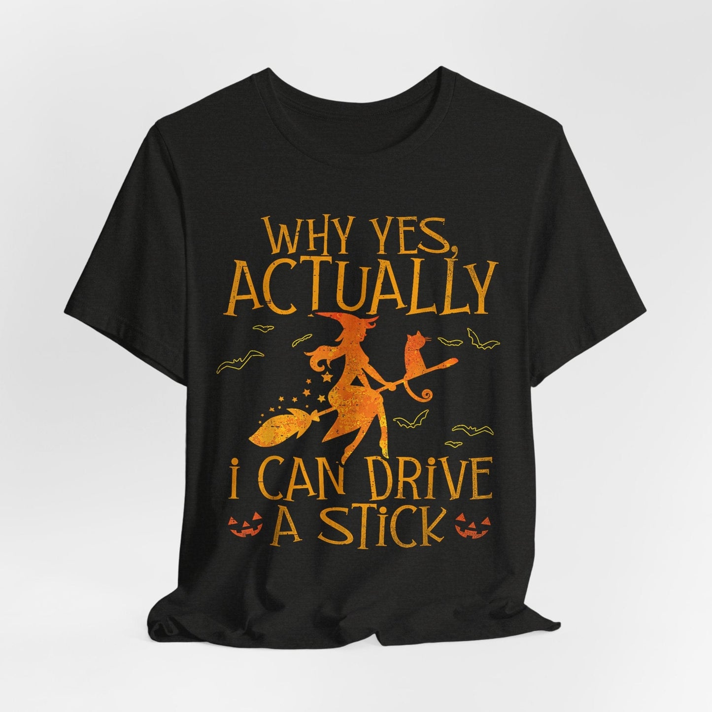 Witches Actually Can Drive a Stick – Funny Halloween Broomstick Shirt